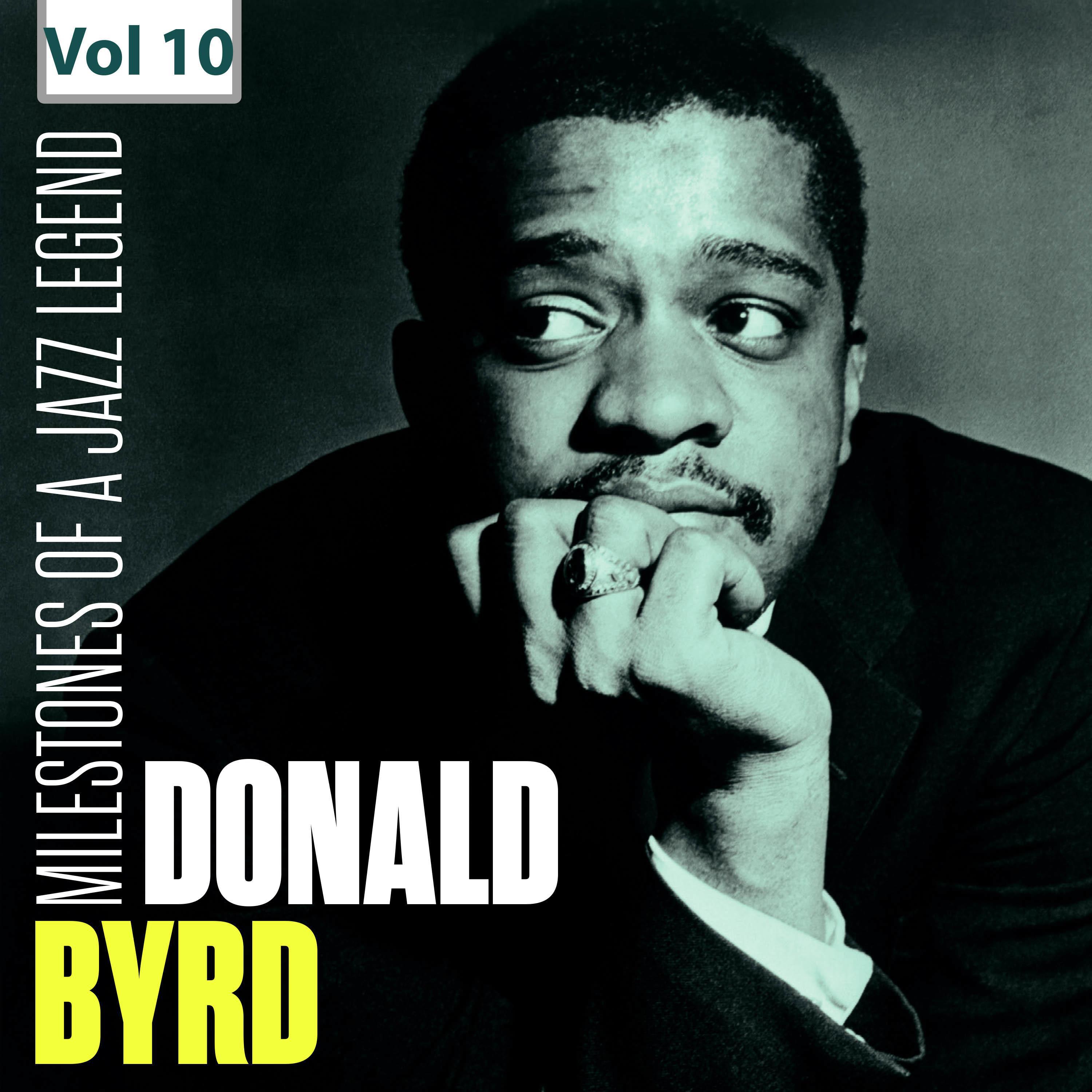 Milestones of a Jazz Legend - Donald Byrd, Vol. 10
