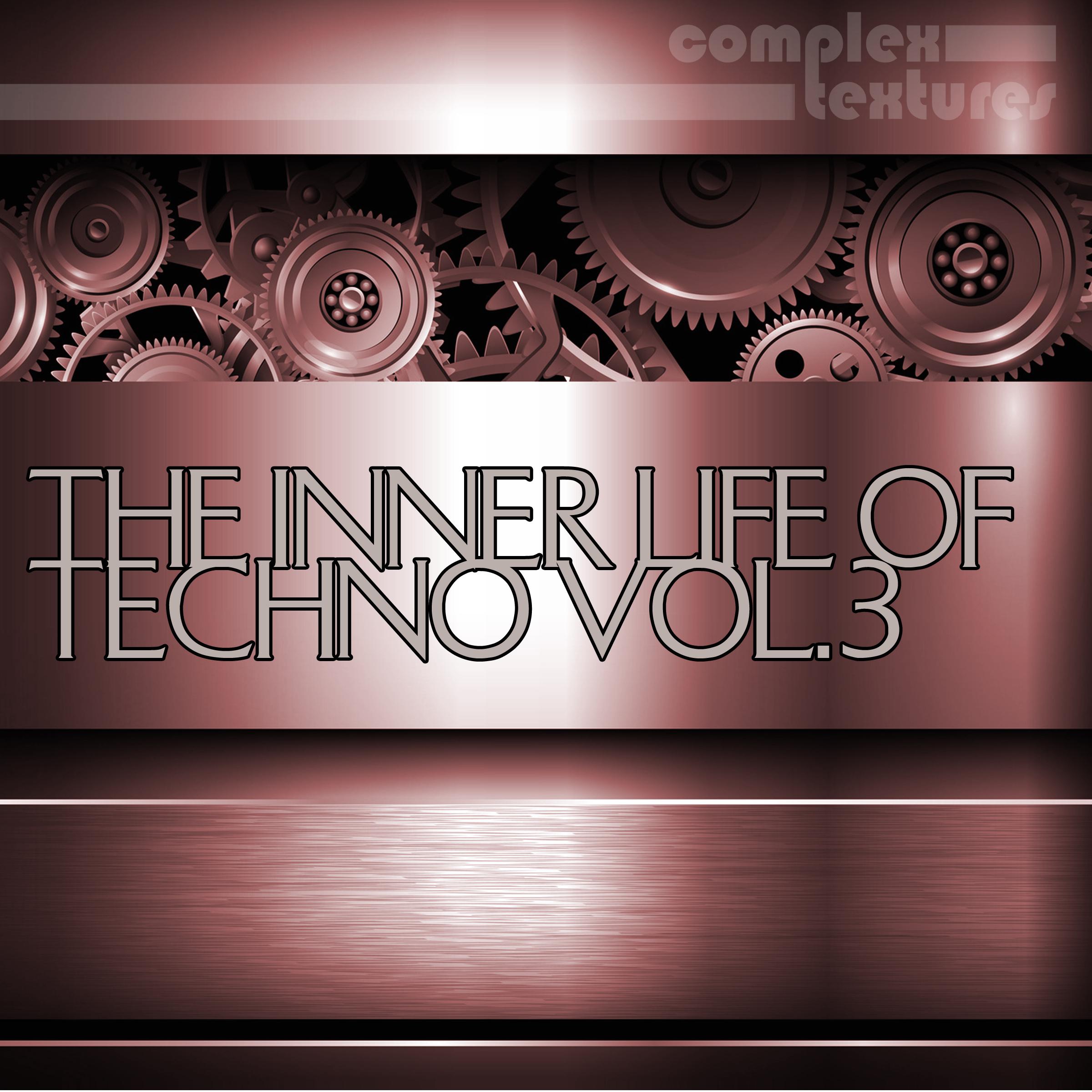 The Inner Life of Techno, Vol. 3
