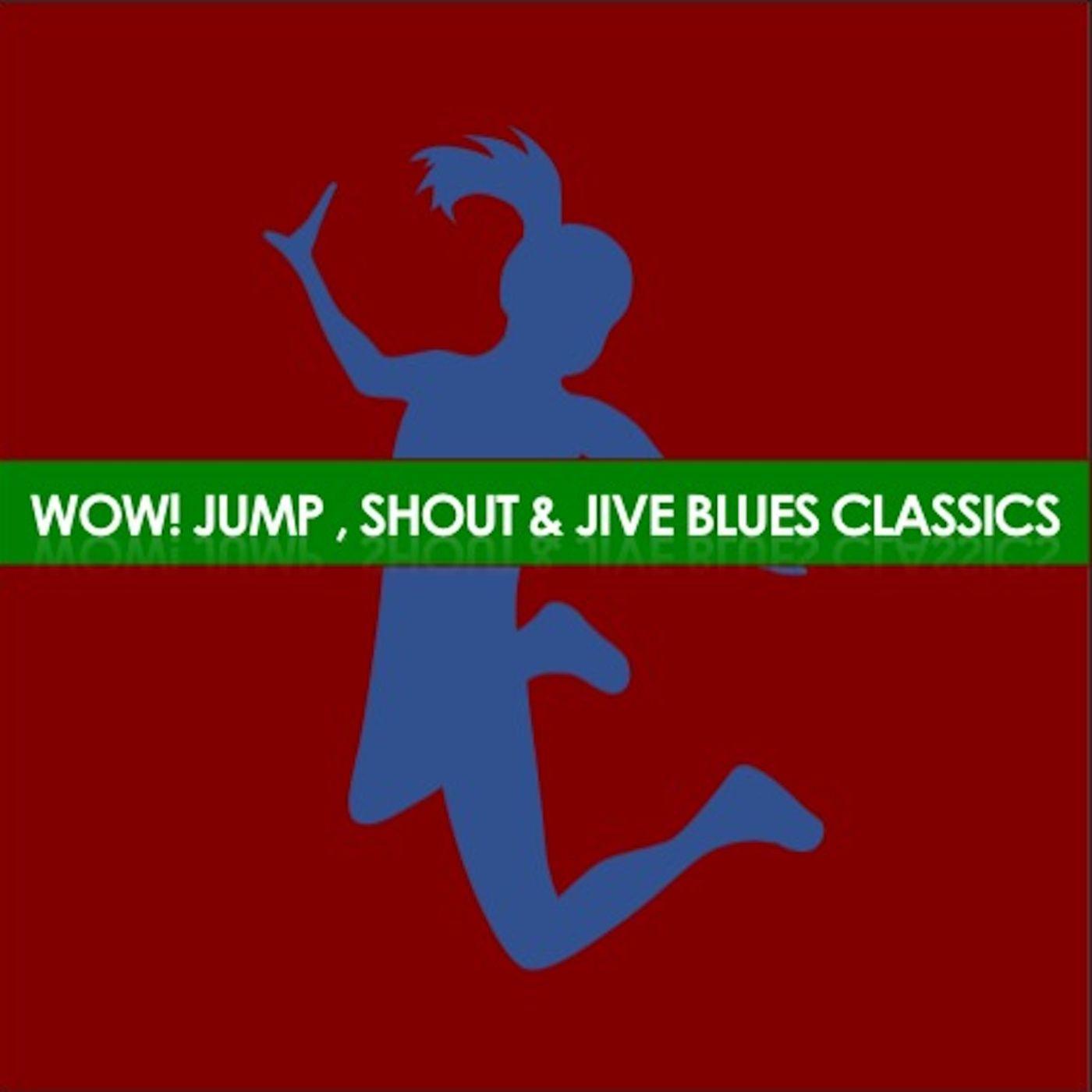 Wow! Jump, Shout & Jive: Blues Classics