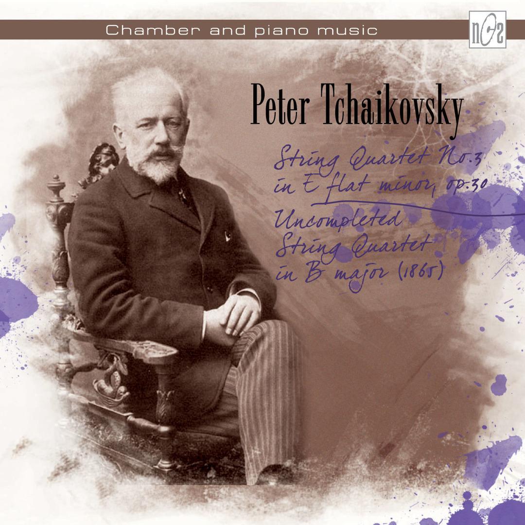 Peter Tchaikovsky. String Quartet No.3 & Uncompleted Quartet