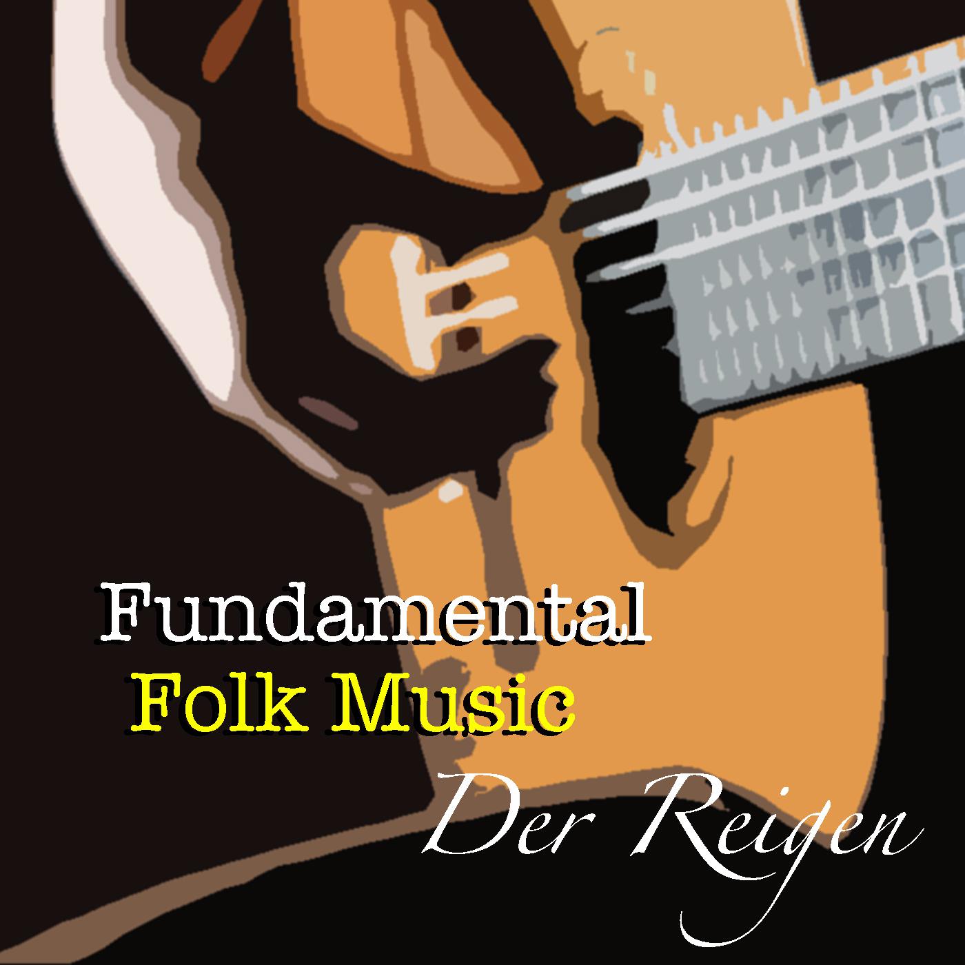 Der Reigen Fundamental Folk Music