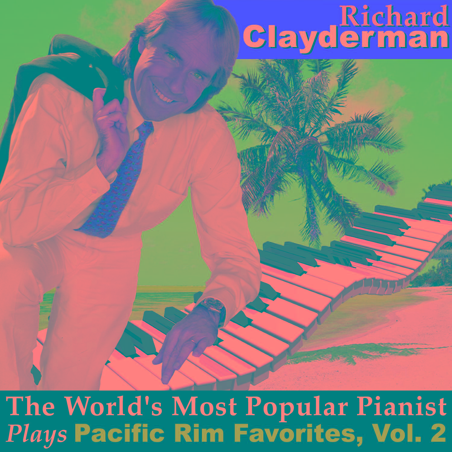 The World's Most Popular Pianist Plays Pacific Rim Favorites, Vol. 2