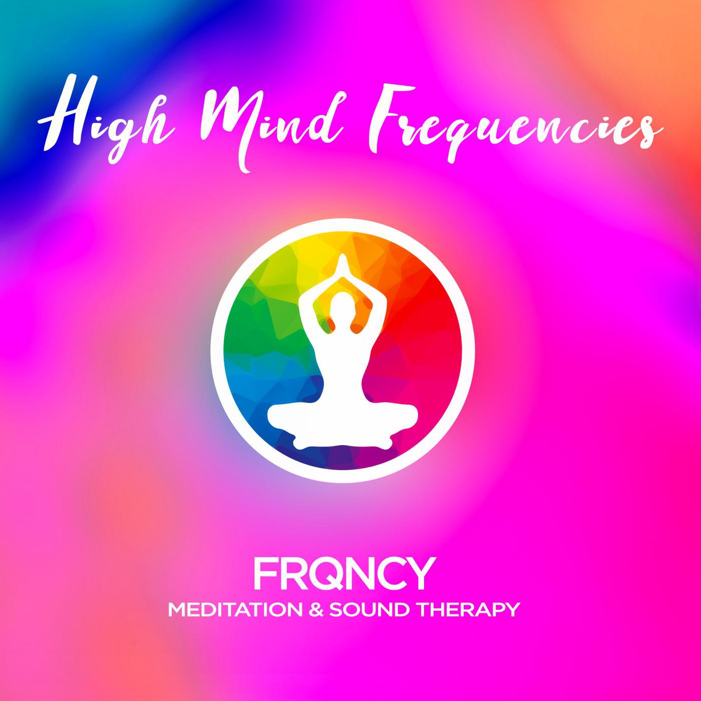 High Mind Frequencies - Meditation & Sound Therapy
