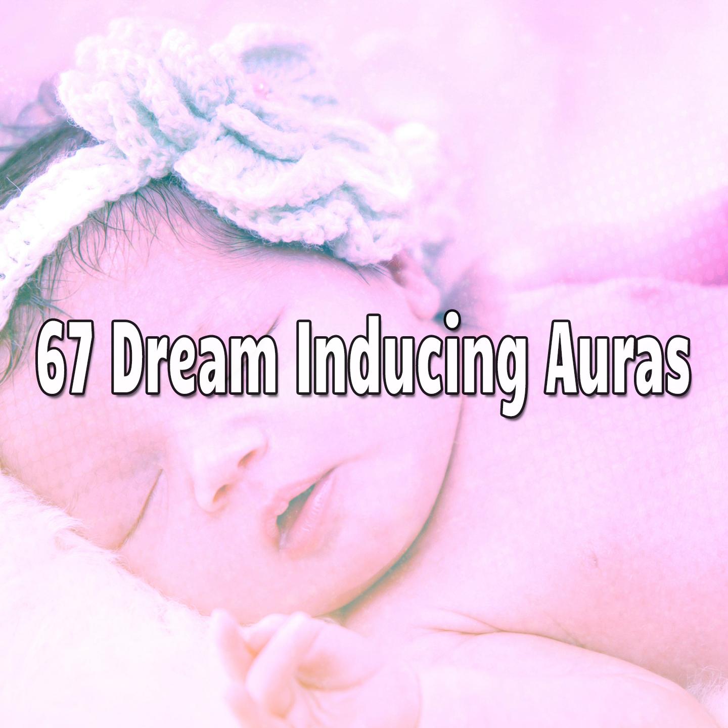 67 Dream Inducing Auras
