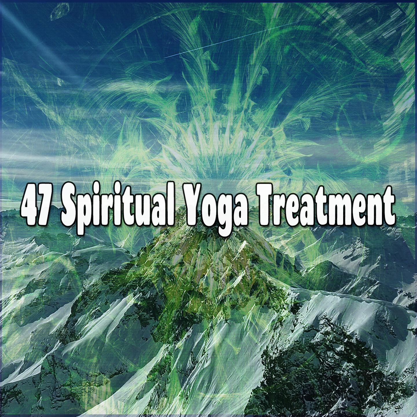 47 Spiritual Yoga Treatment
