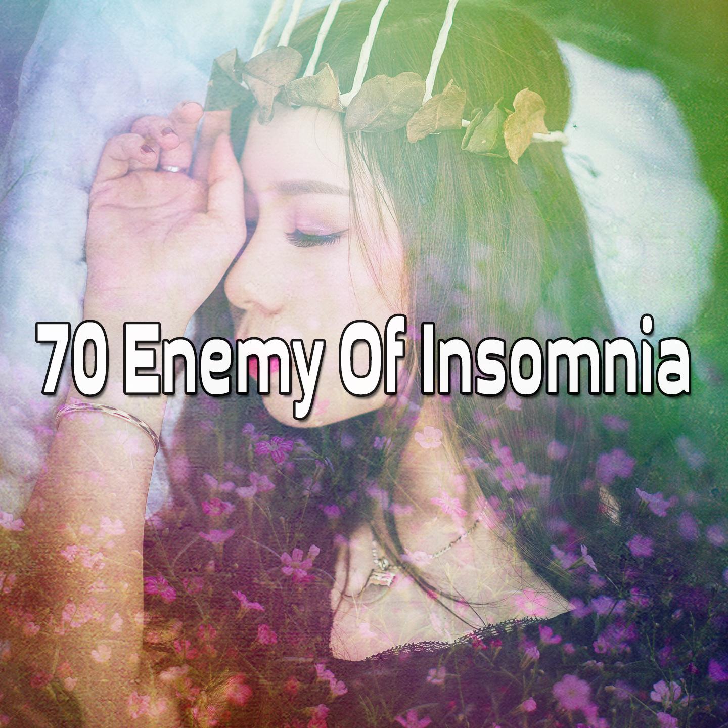 70 Enemy of Insomnia