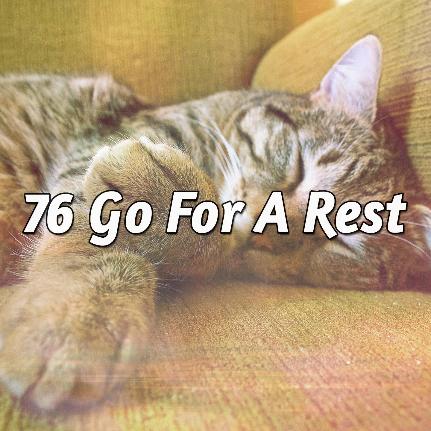 76 Go For a Rest