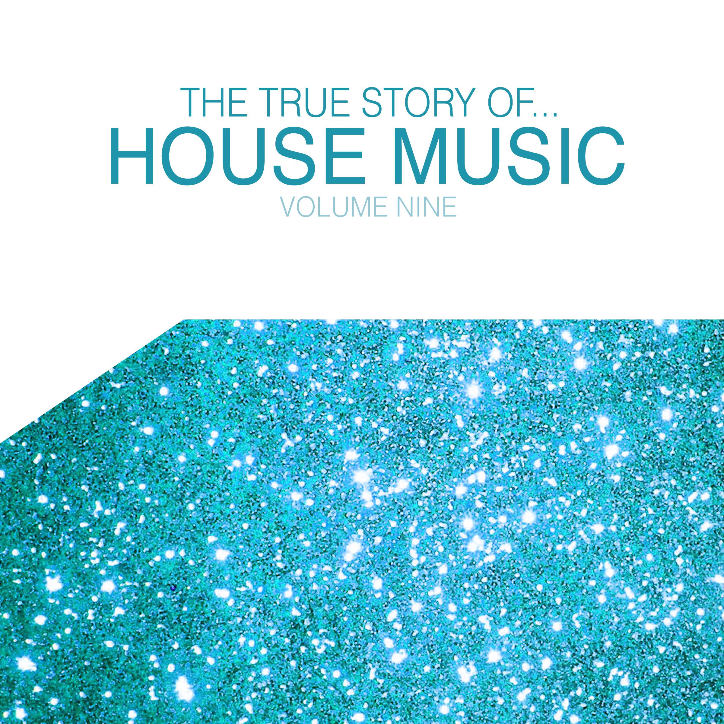 The True Story of House Music, Vol. 9