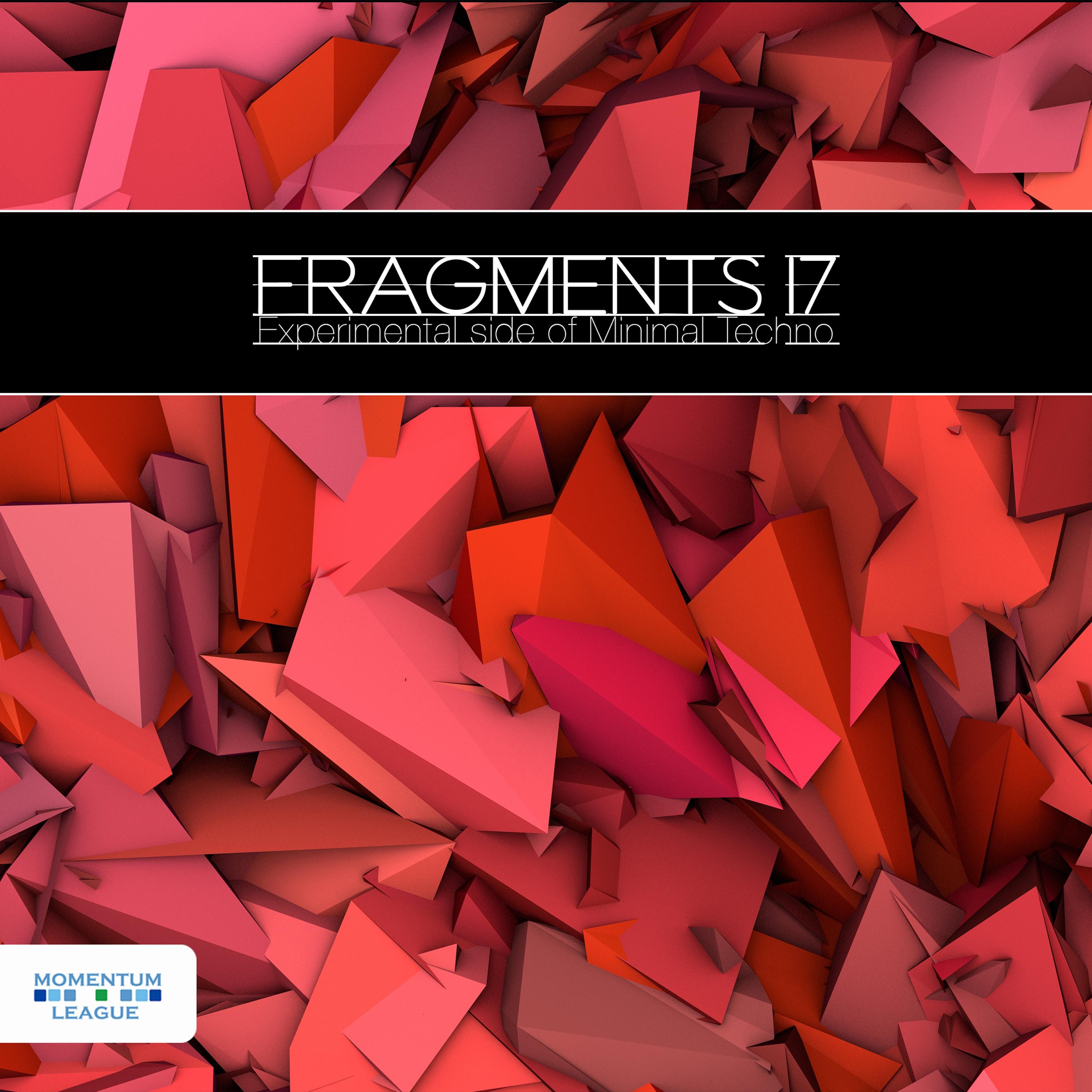 Fragments 17 - Experimental Side of Minimal Techno