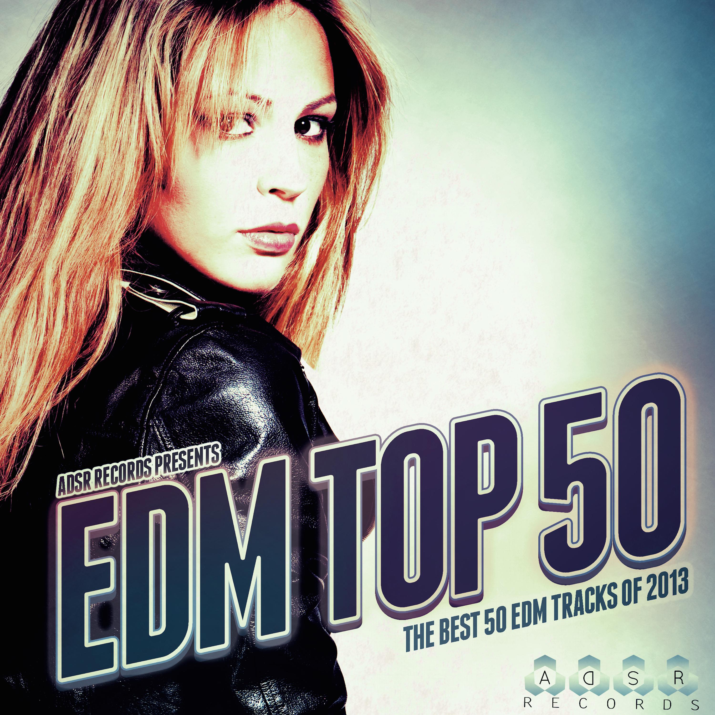 EDM Top 50 - The Best 50 EDM Tracks of 2013