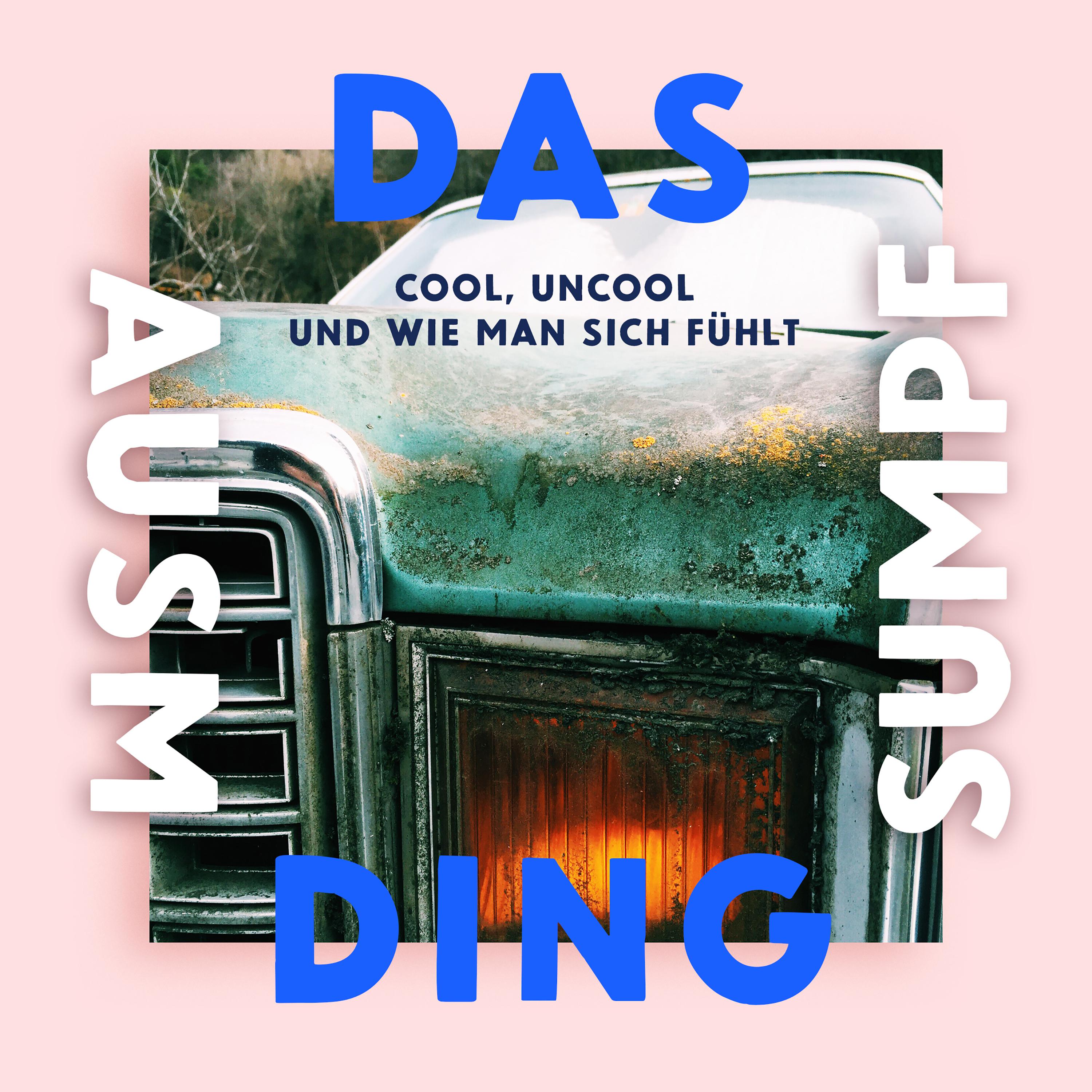 Cool, uncool und wie man sich fü hlt