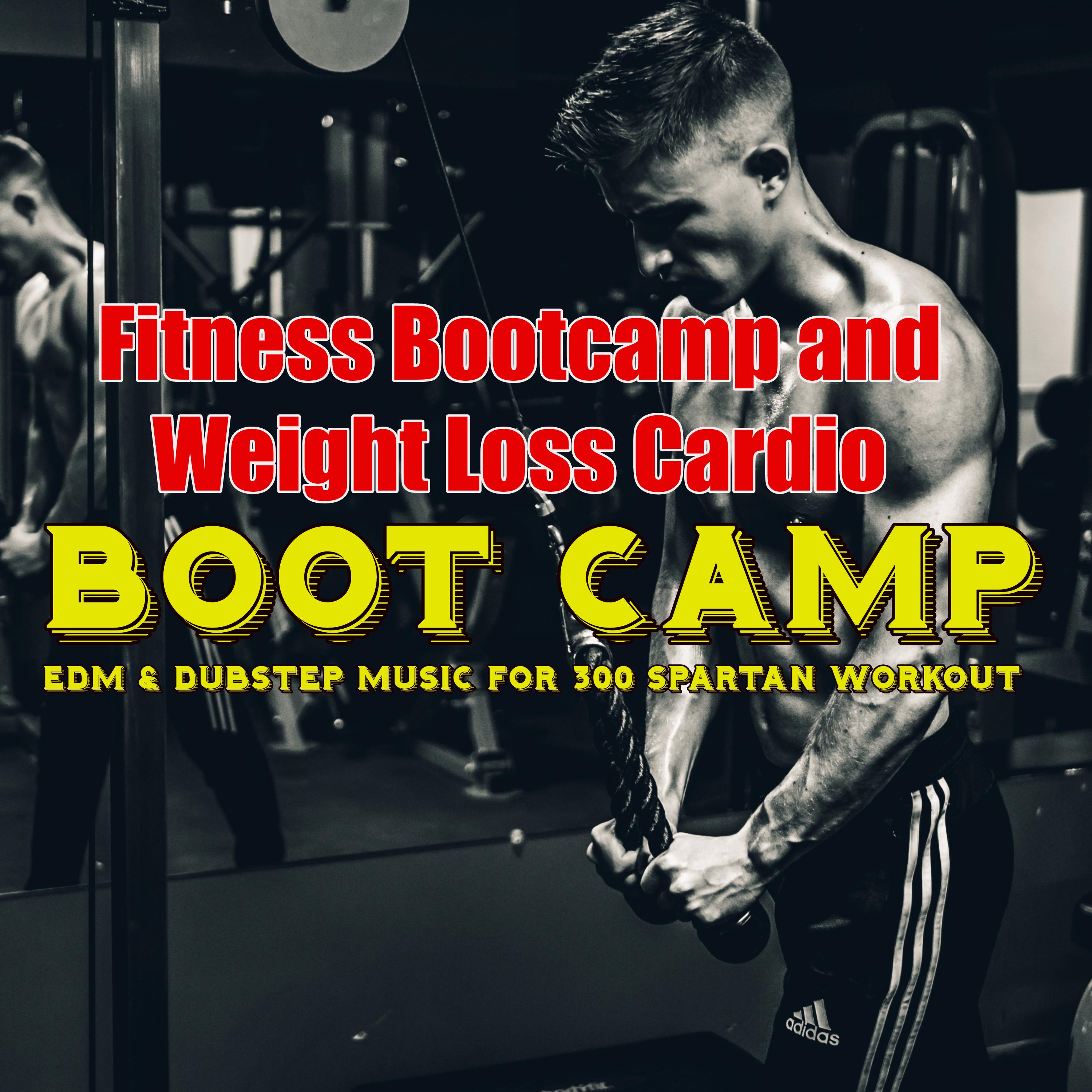 Boot Camp  EDM  Dubstep Music for 300 Spartan Workout, Fitness Bootcamp and Weight Loss Cardio