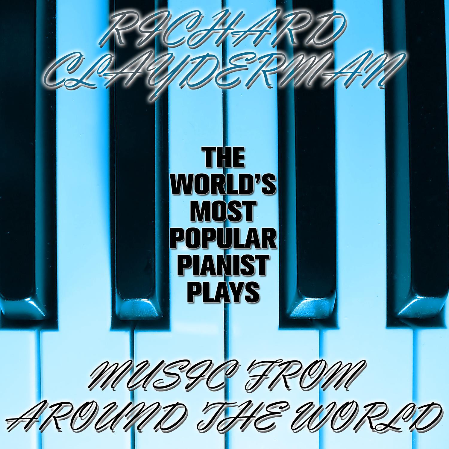 Around the World With Richard Clayderman