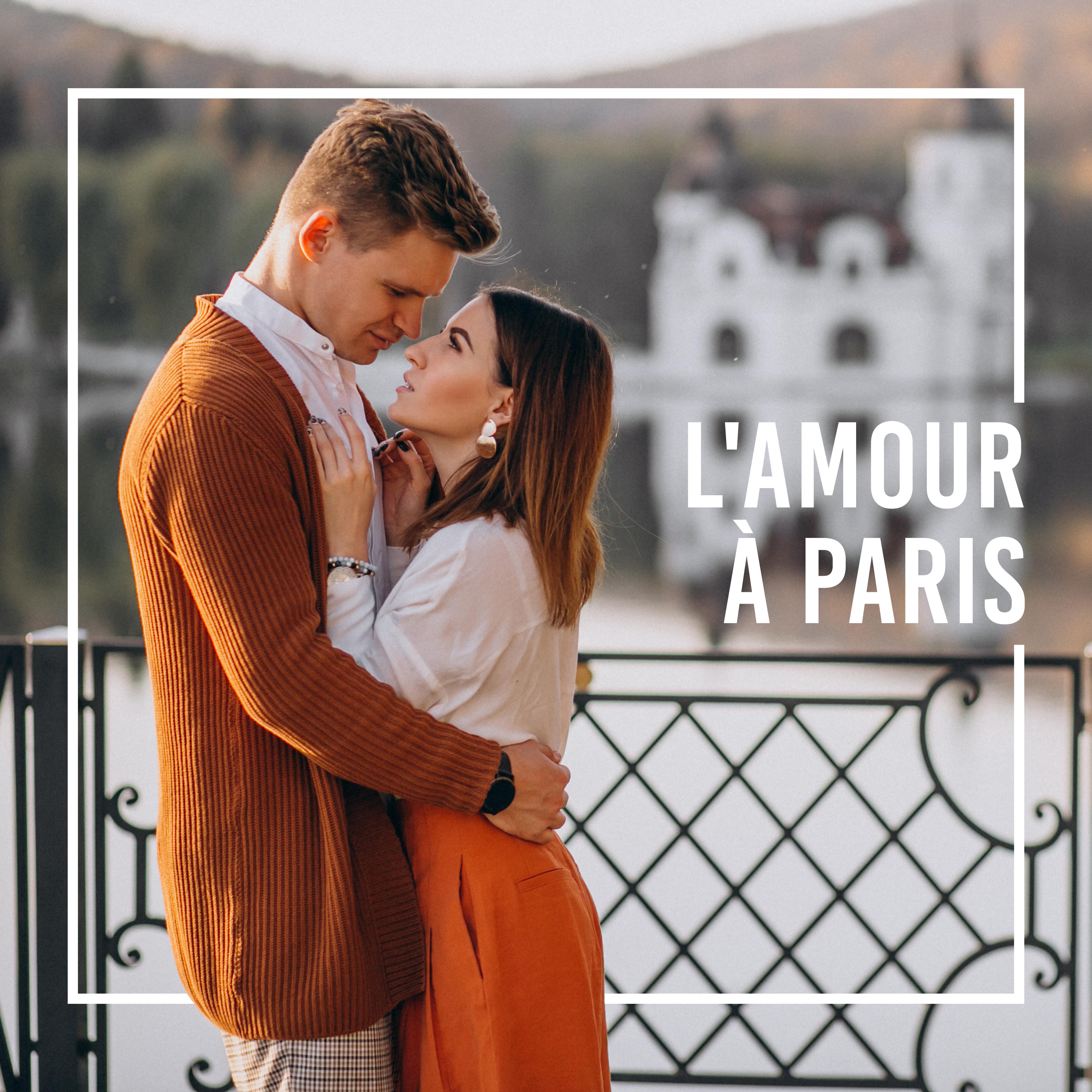 L' amour a Paris: Musique pour RendezVous, D ner aux Chandelles ou Soire e Romantique