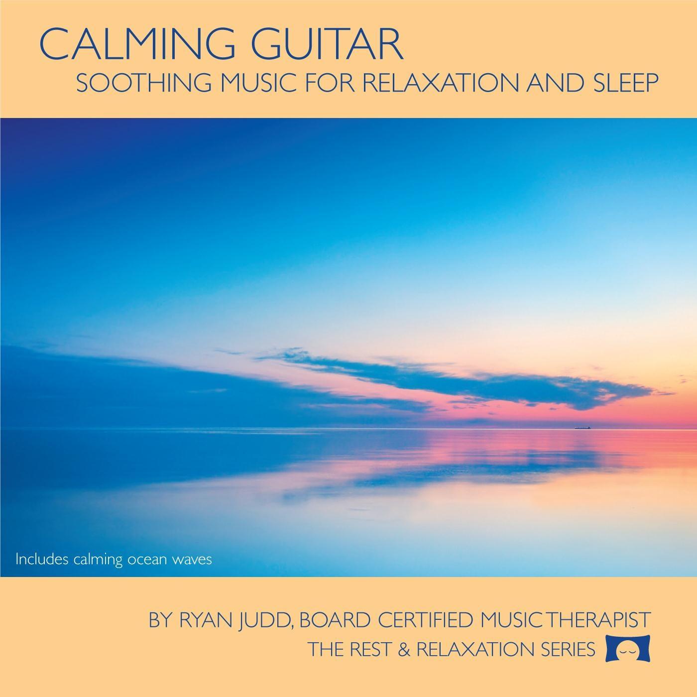 Calming Guitar: Soothing Music for Relaxation and Sleep