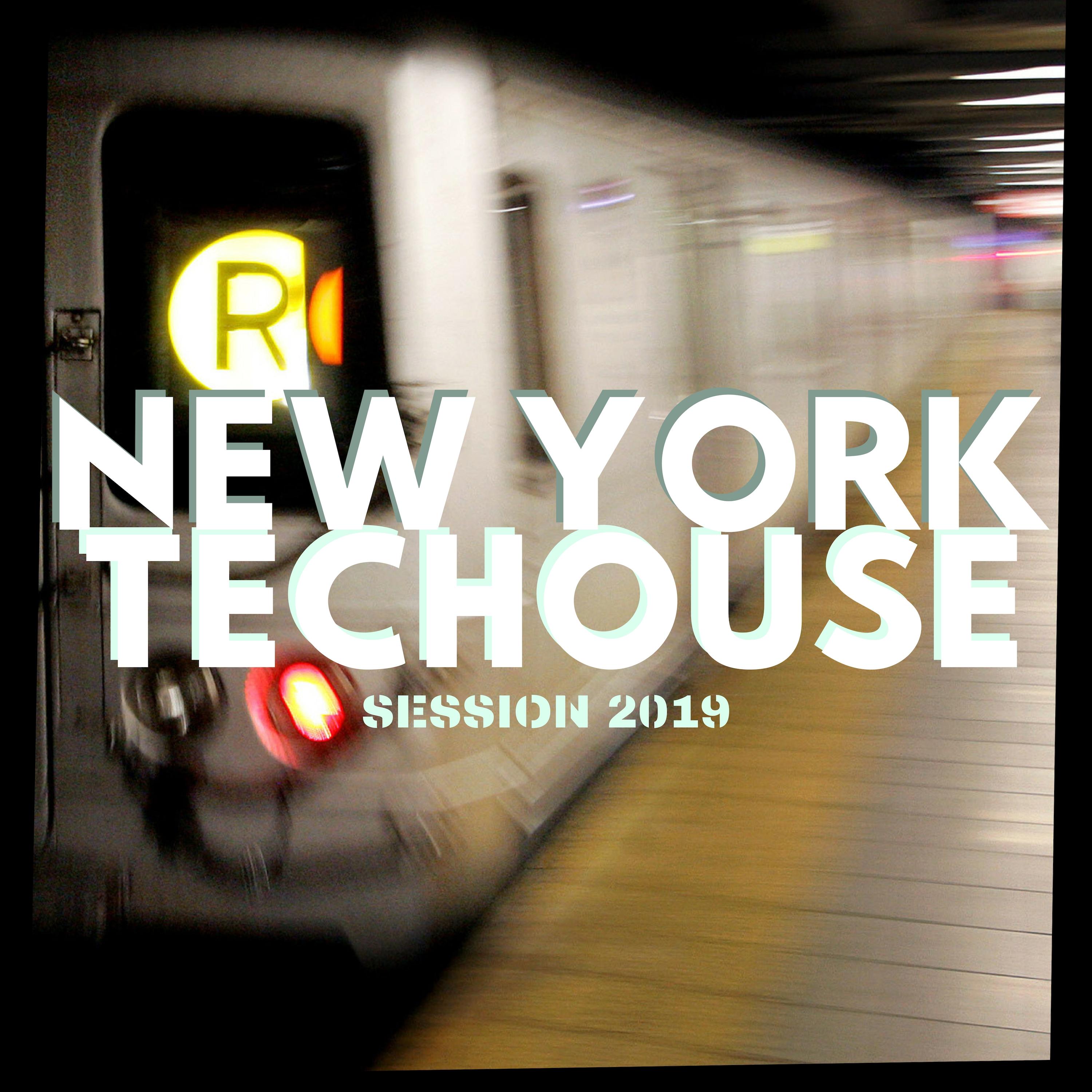 New York Techouse Session 2019