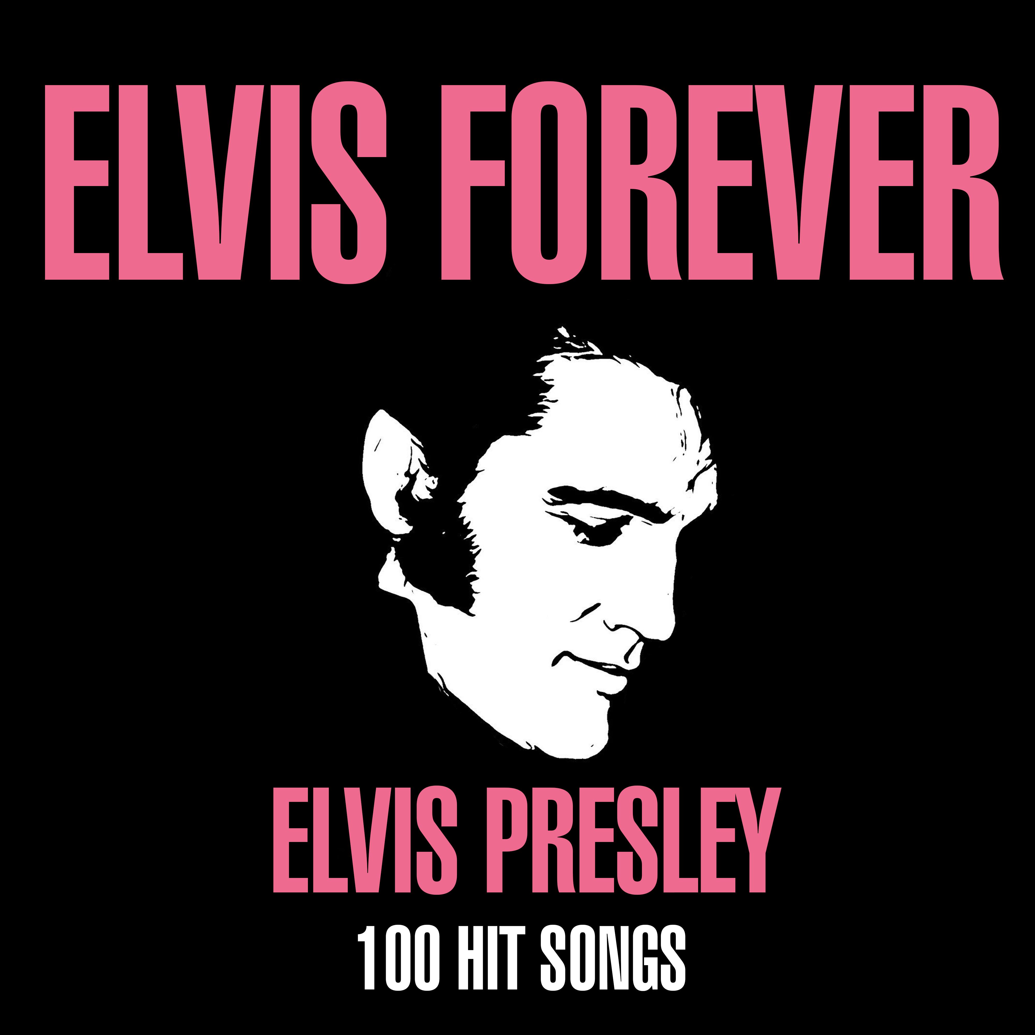 Elvis Forever - 100 Hit Songs