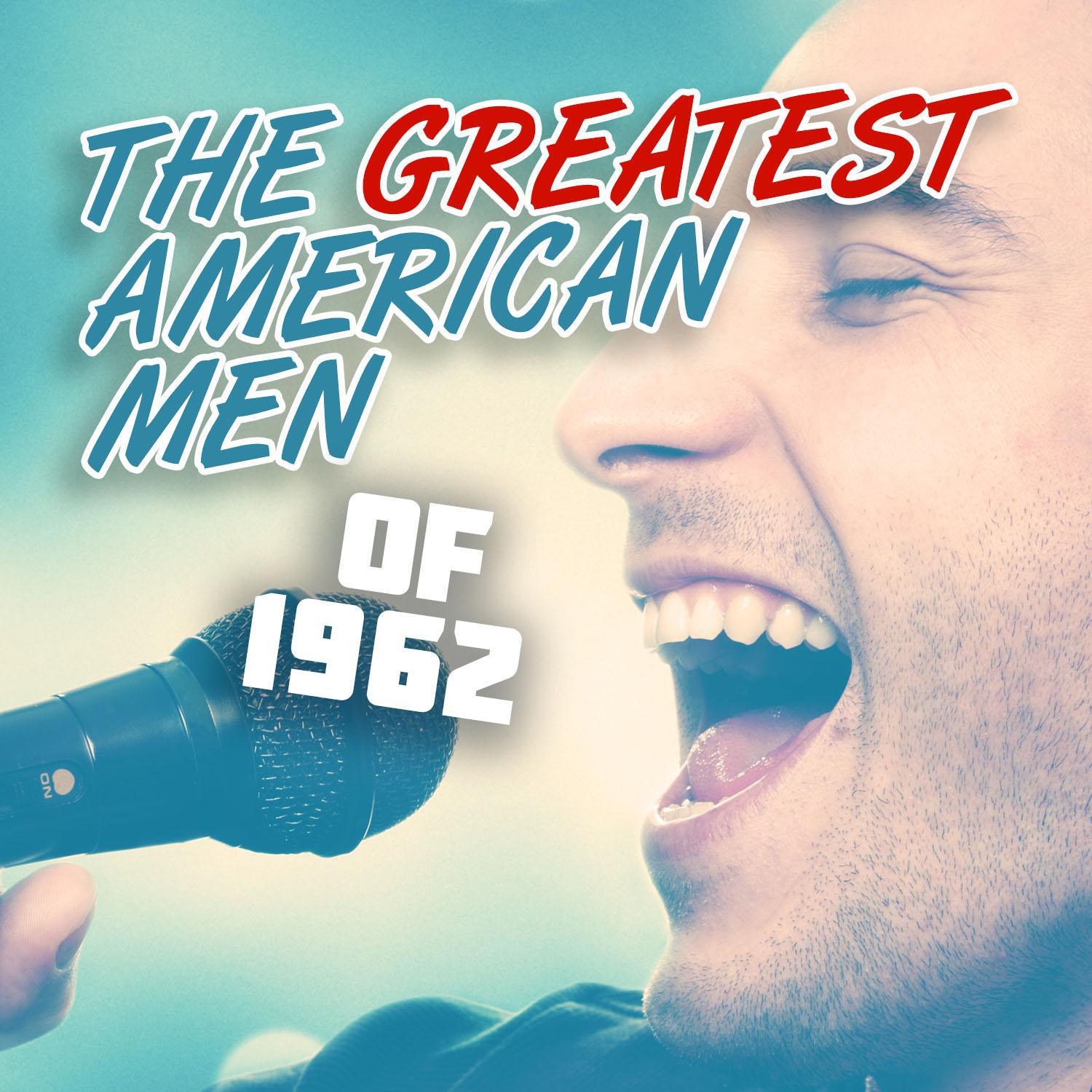 The Greatest American Men of 1962