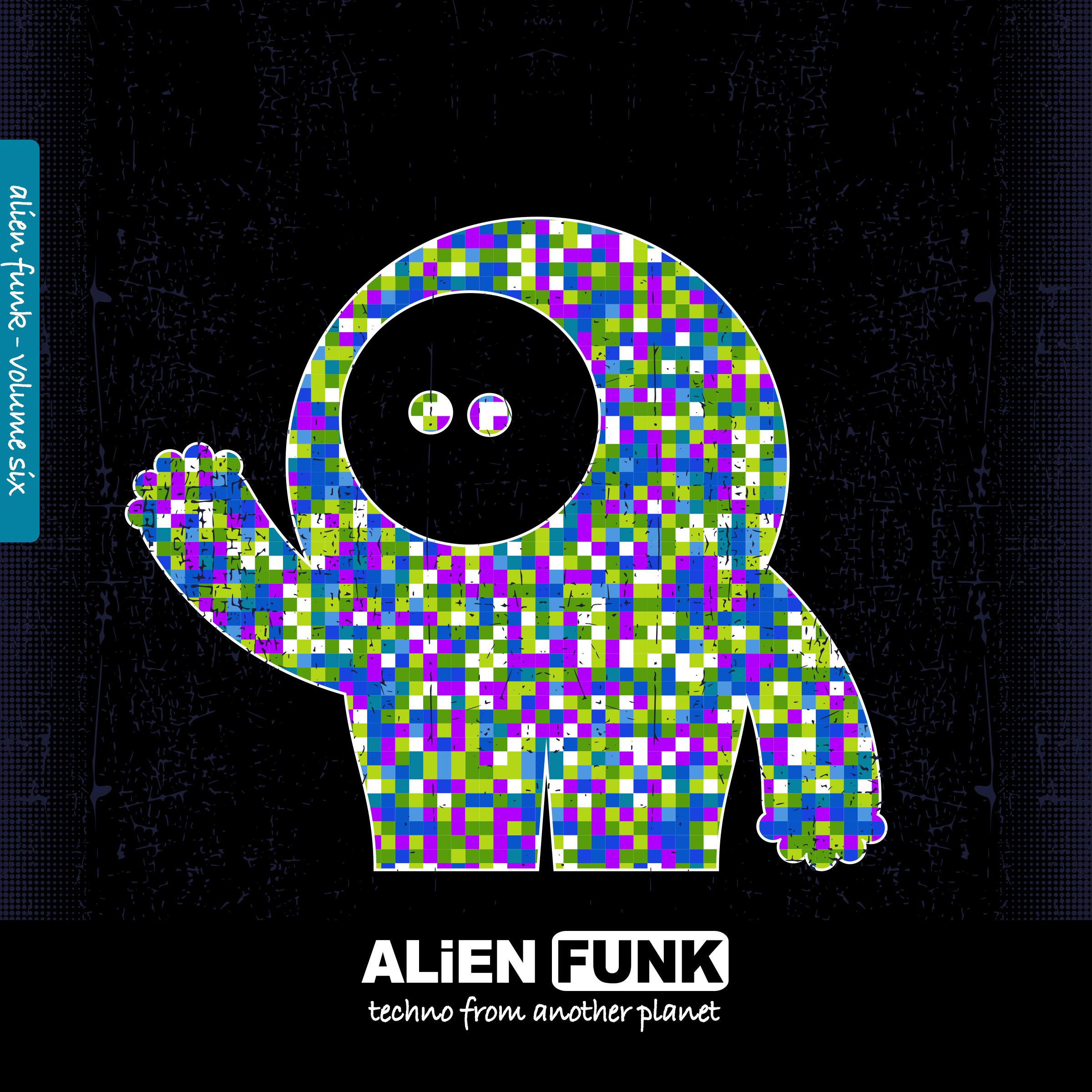 Alien Funk, Vol. 6 - Techno from Another Planet