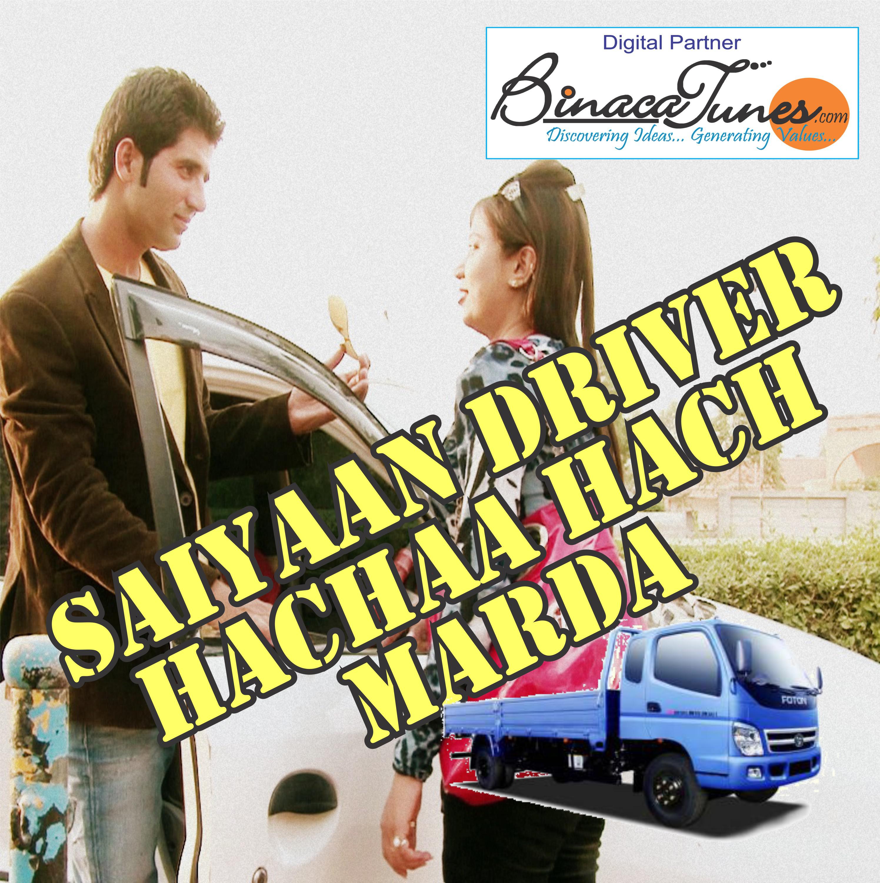 Saiyaan Driver Hachaa Hach Marda