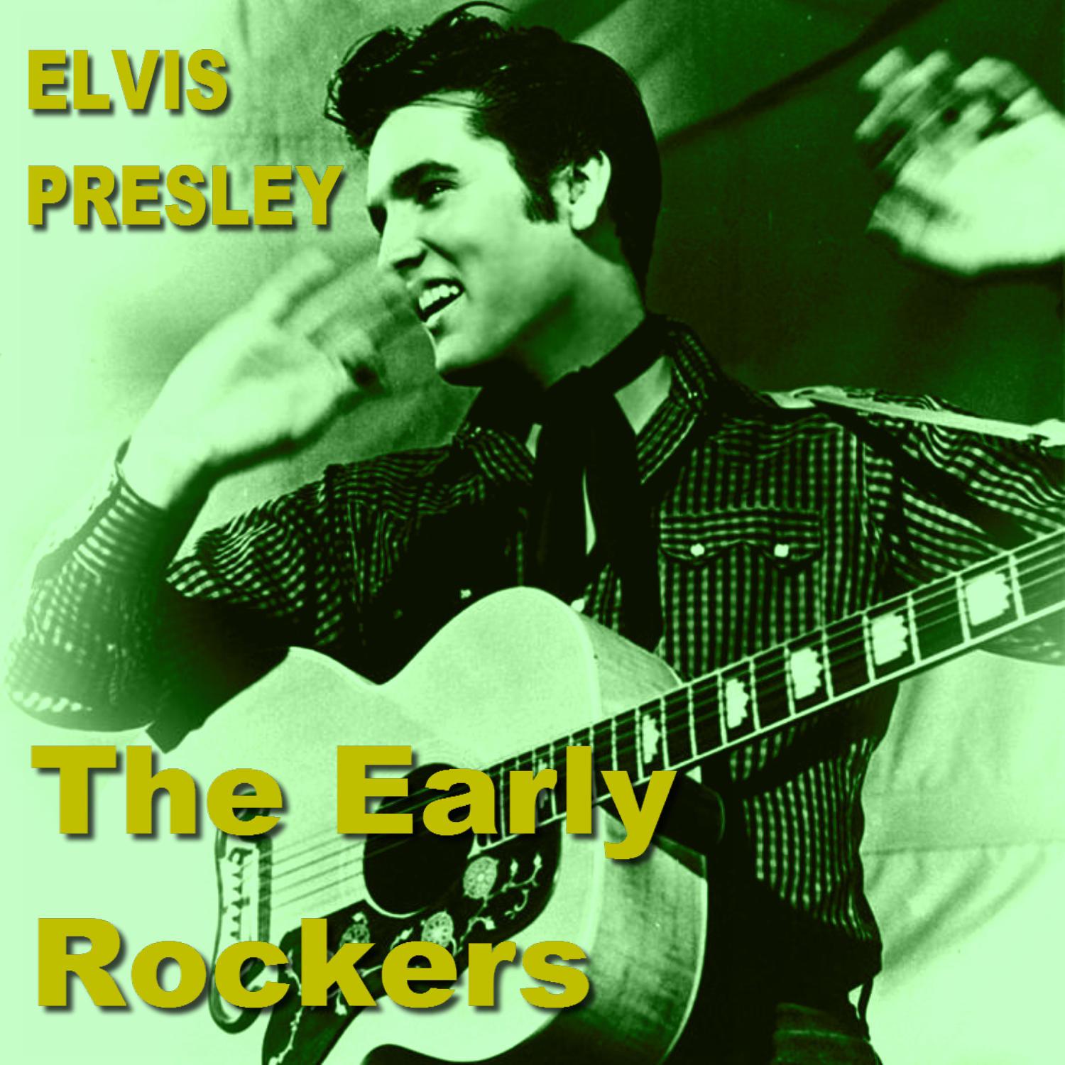 Elvis The Early Rockers
