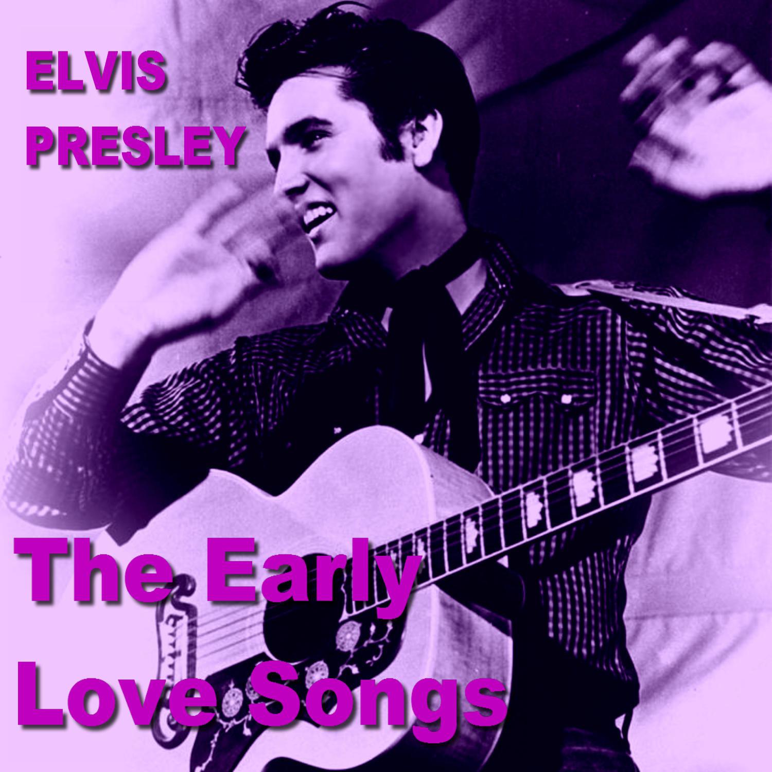 Elvis The Early Love Songs