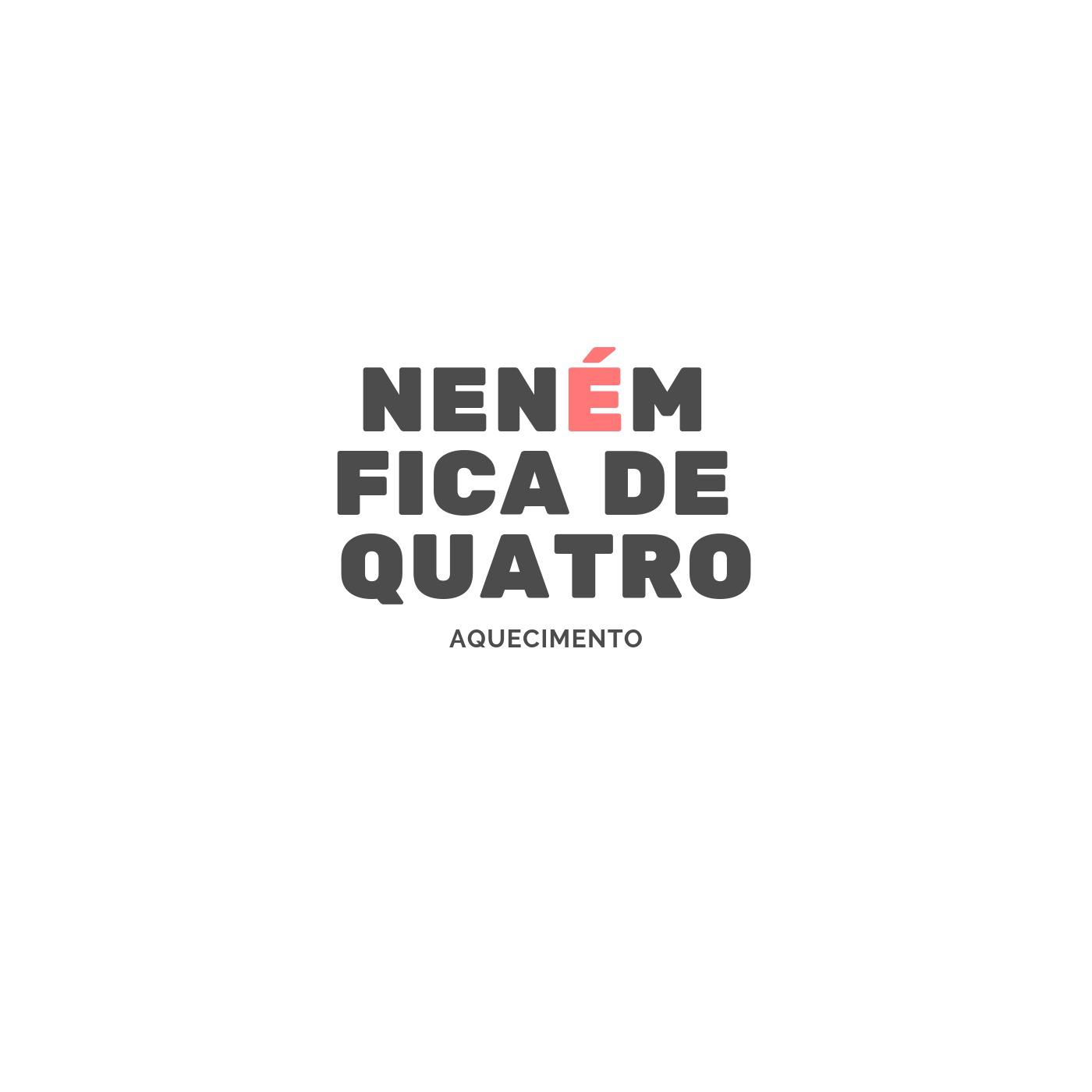 Aquecimento Nene m Fica de Quatro