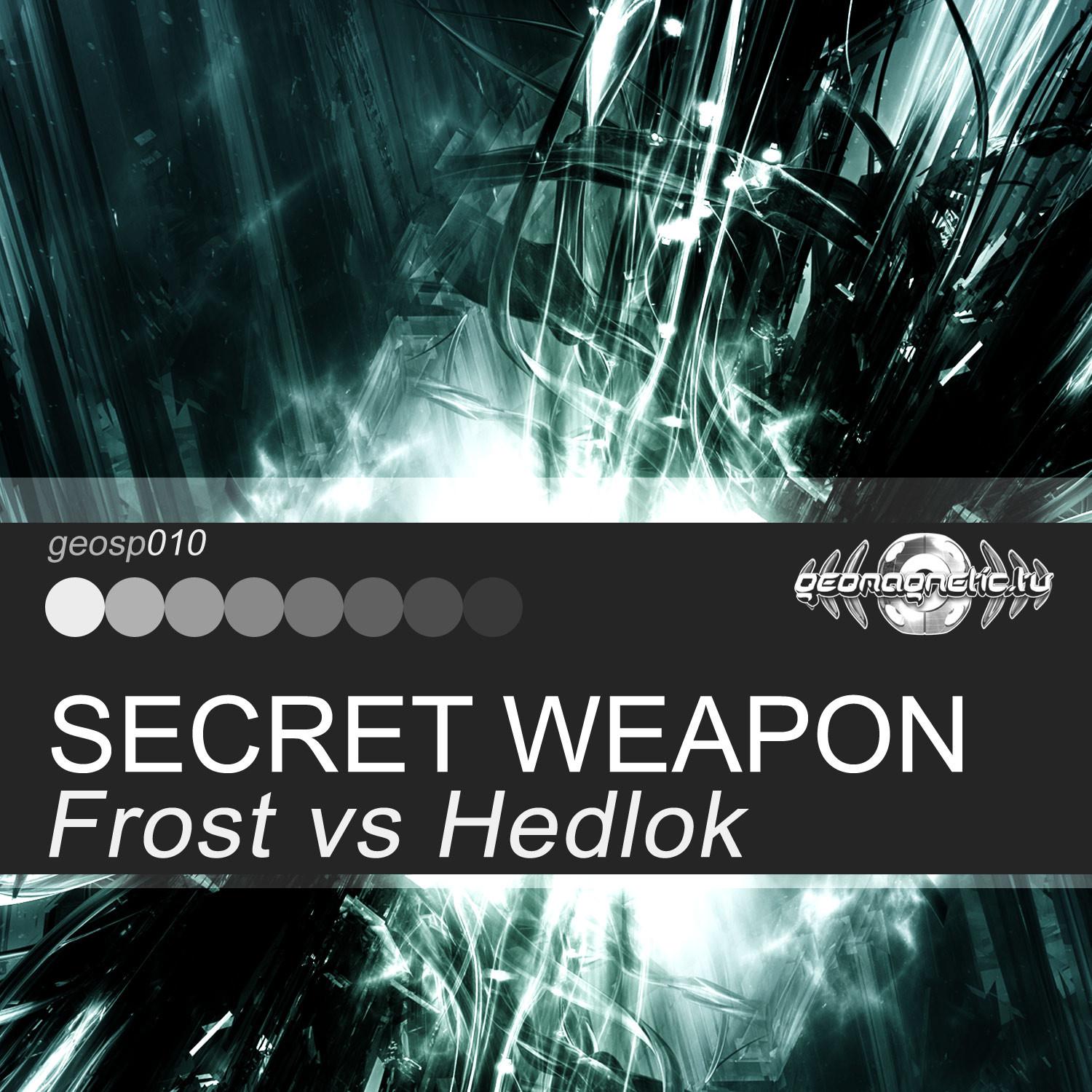 Frost vs Hedlok - Secret Weapon
