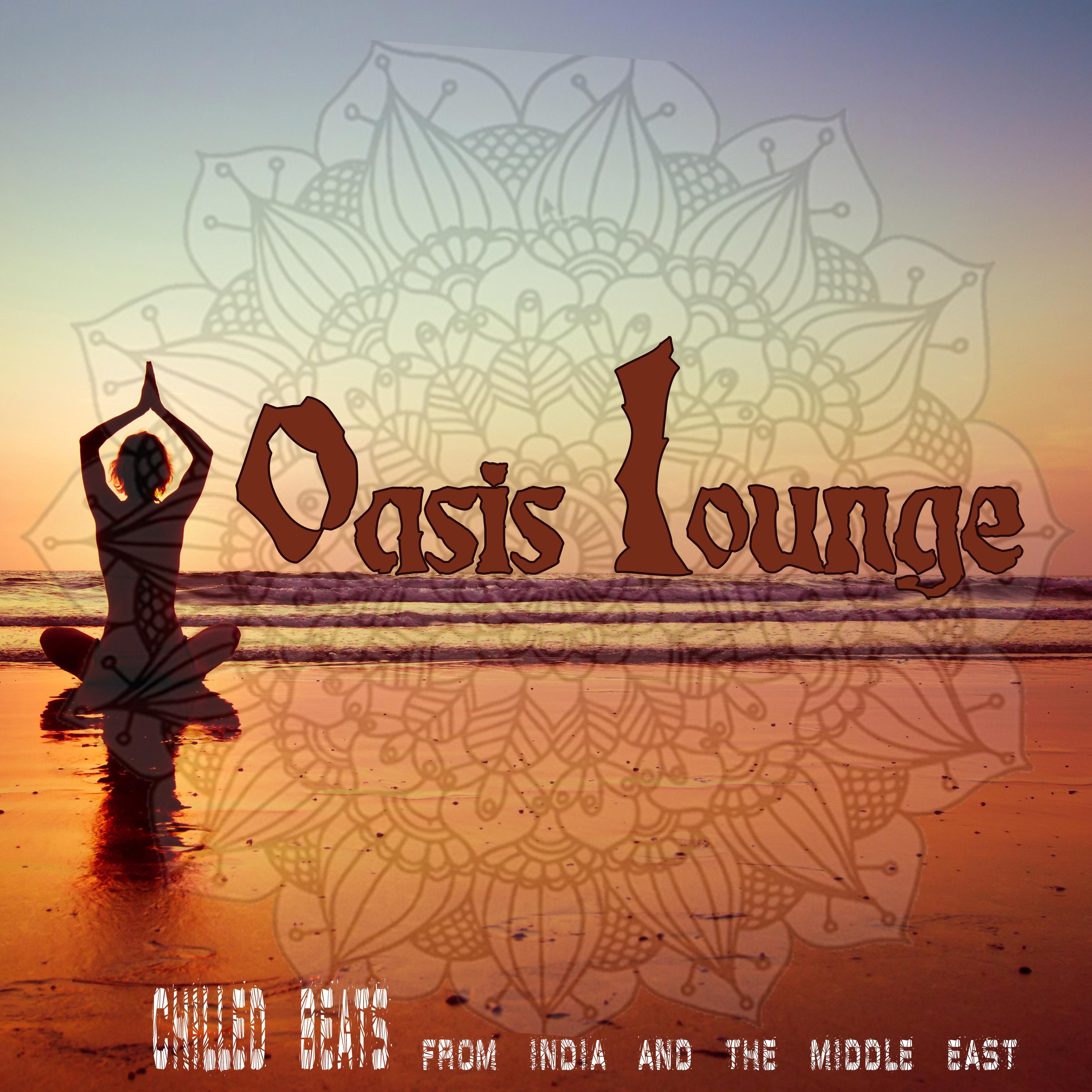Oasis Lounge: Chilled Beats from India & The Middle East