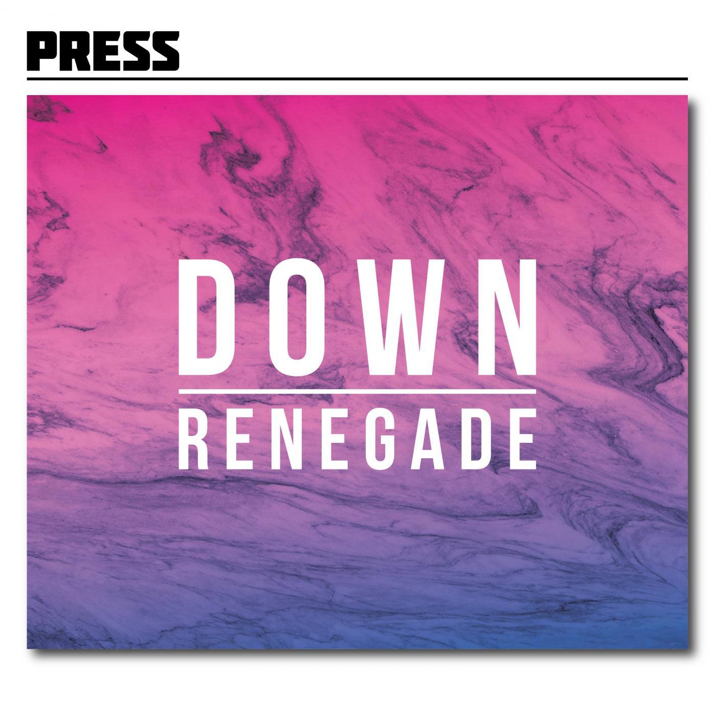 Down / Renegade