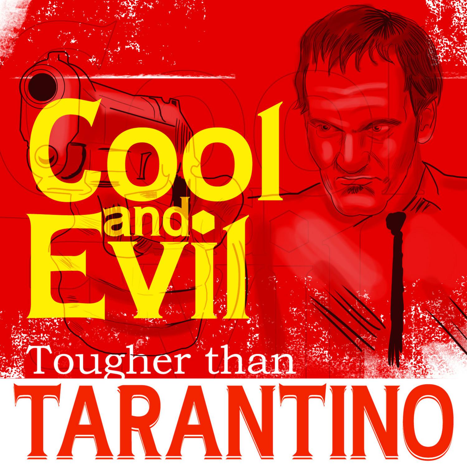 Cool and Evil - Tougher than Tarantino
