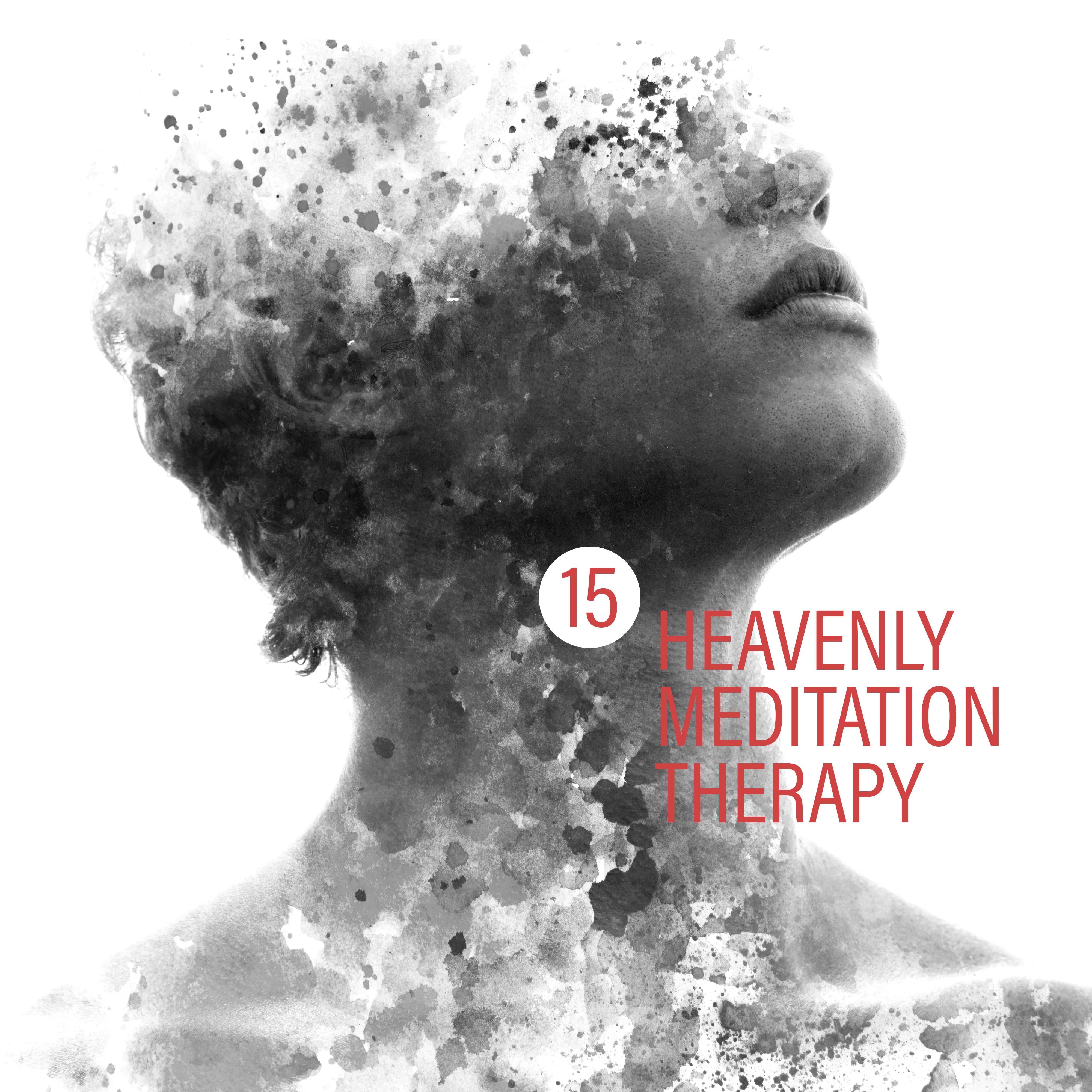 15 Heavenly Meditation Therapy  Yoga Music for Relaxation, Deep Meditation, Inner Balance, Yoga Meditation, Zen Serenity, Spiritual Music