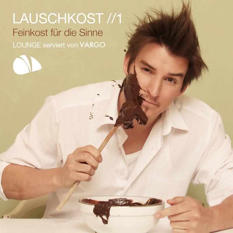 Lauschkost 1 EP  Feinkost fü r die Sinne  Lounge serviert von VARGO
