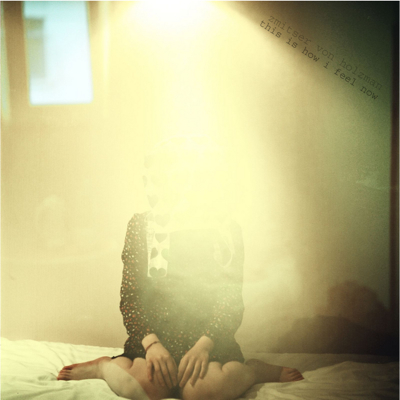 This Is How I Feel Now