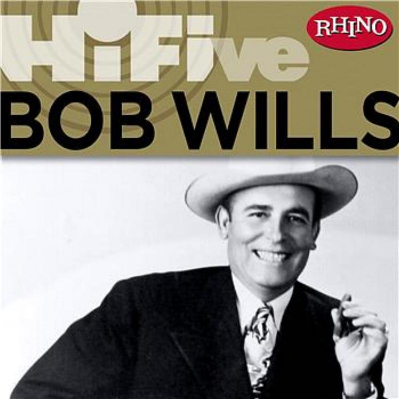 Rhino Hi-Five: Bob Wills & His Texas Playboys