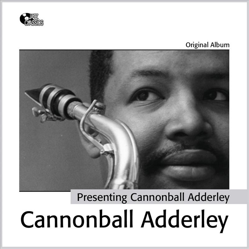 Presenting Cannonball Adderly (Original Album)
