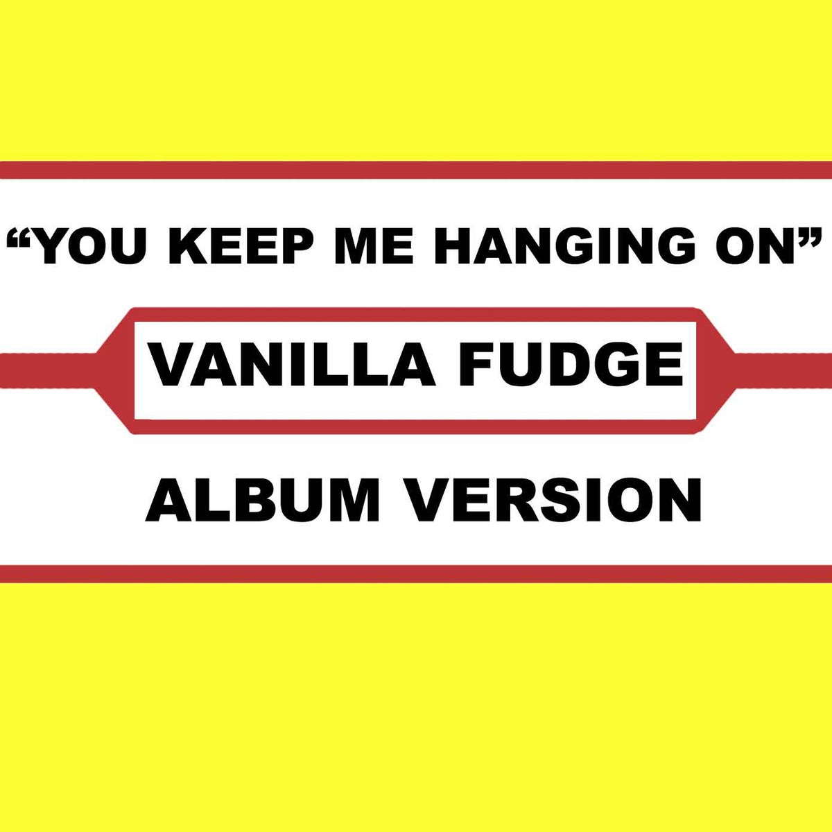 You Keep Me Hangin' On (Single Version)