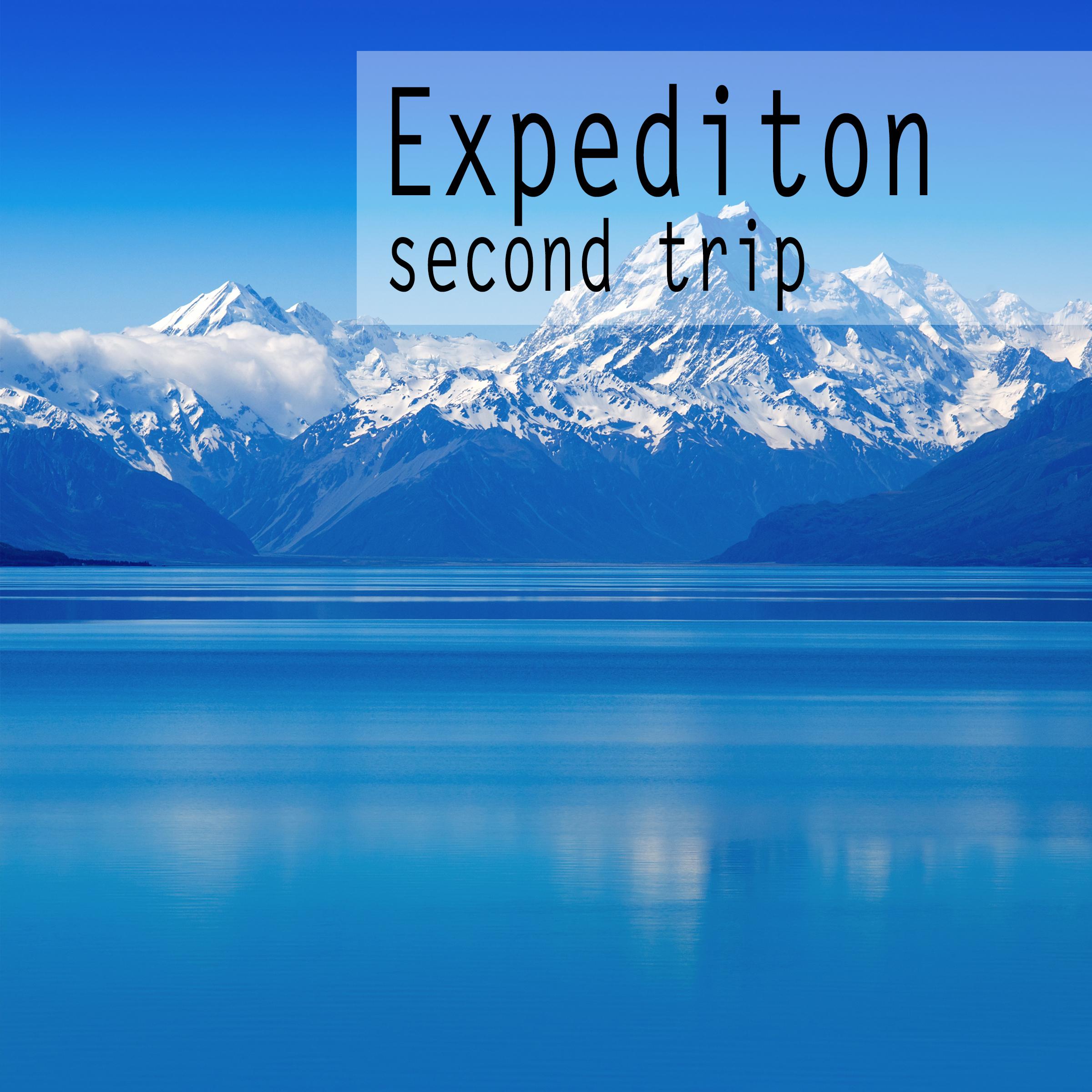 Expedition - Second Trip