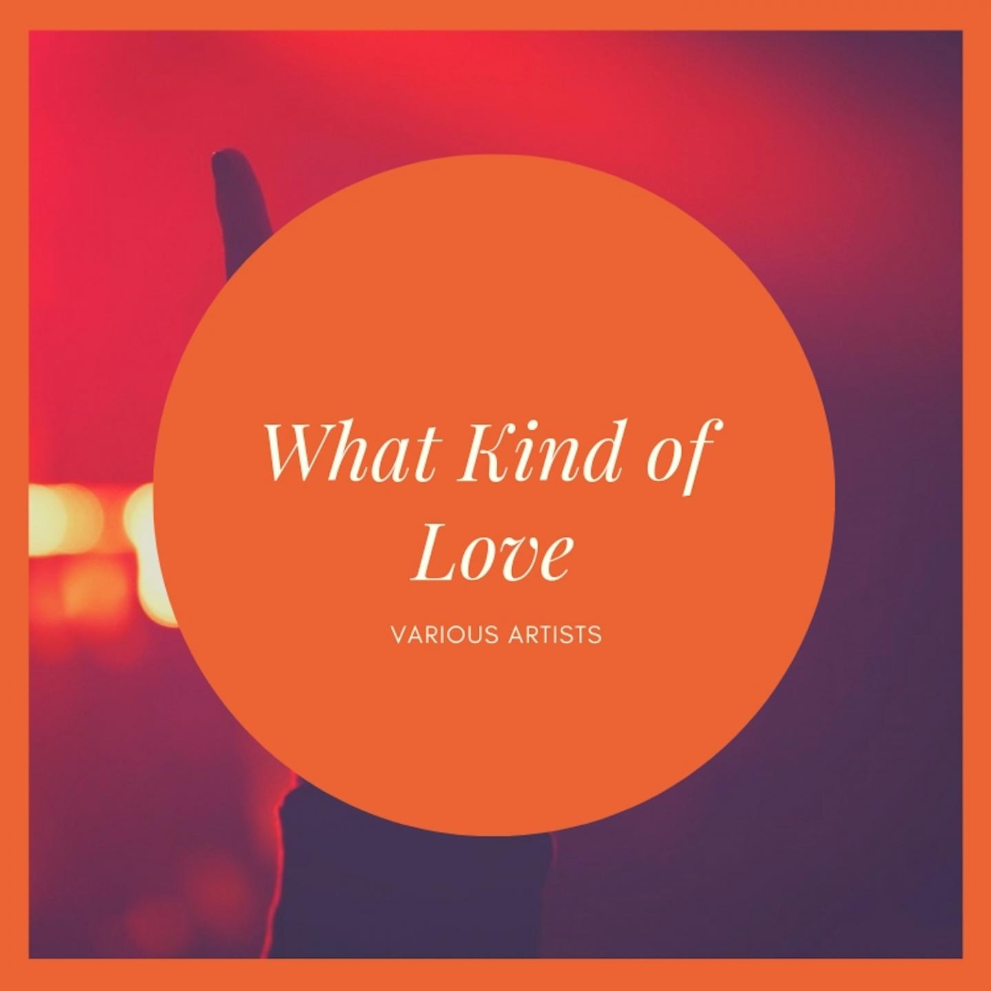 What Kind of Love Is This