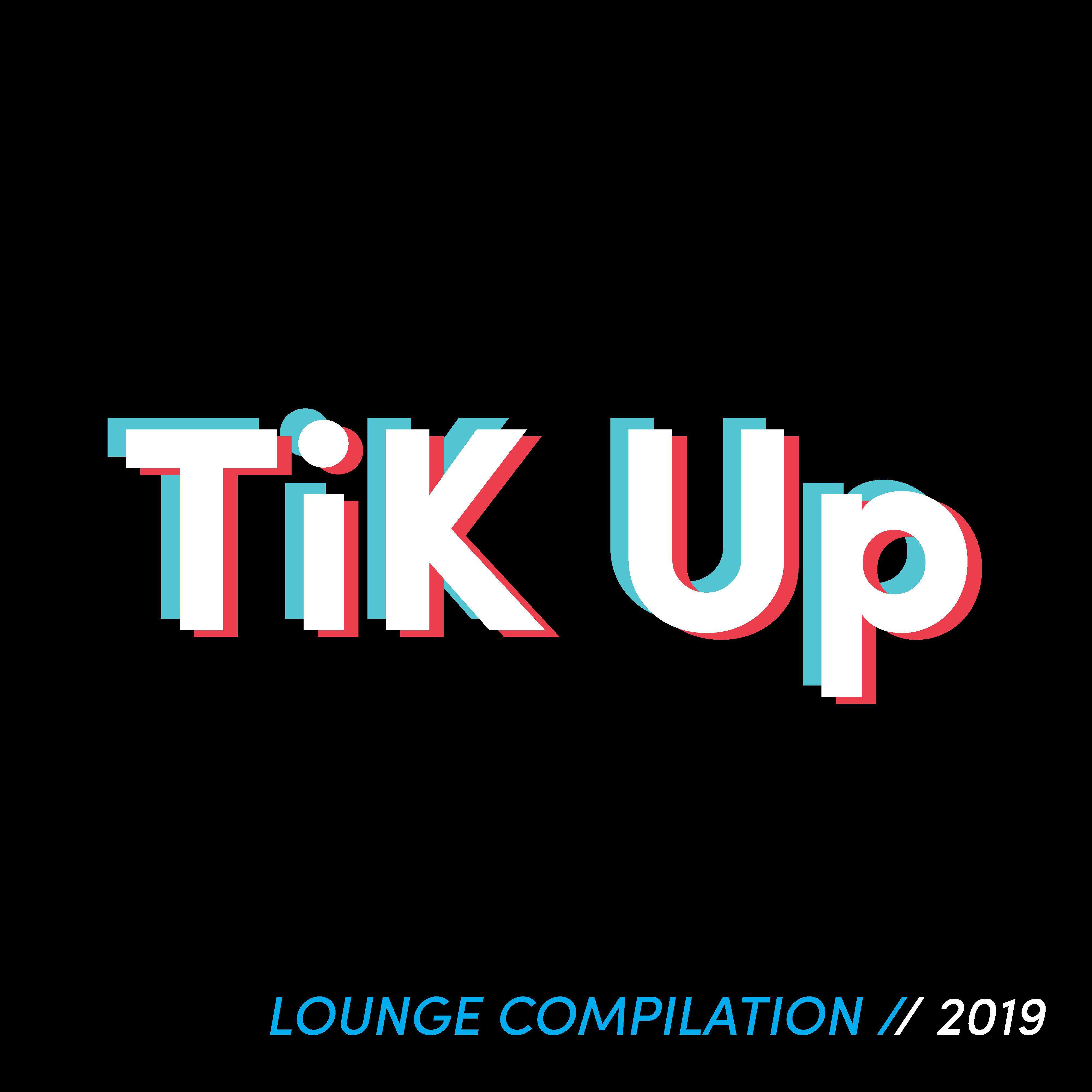 TIKUP // Lounge Compilation 2019