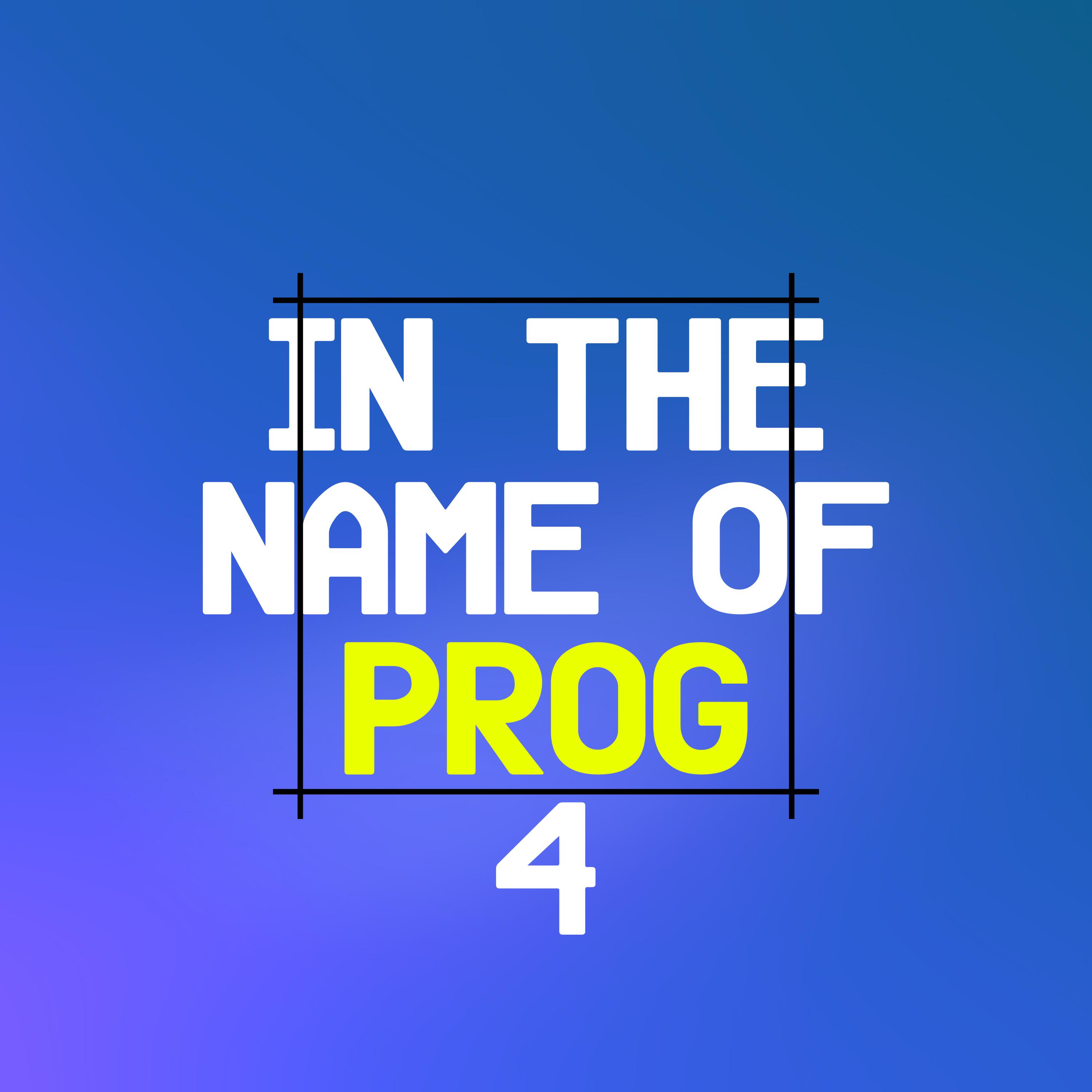 In The Name of Prog 4