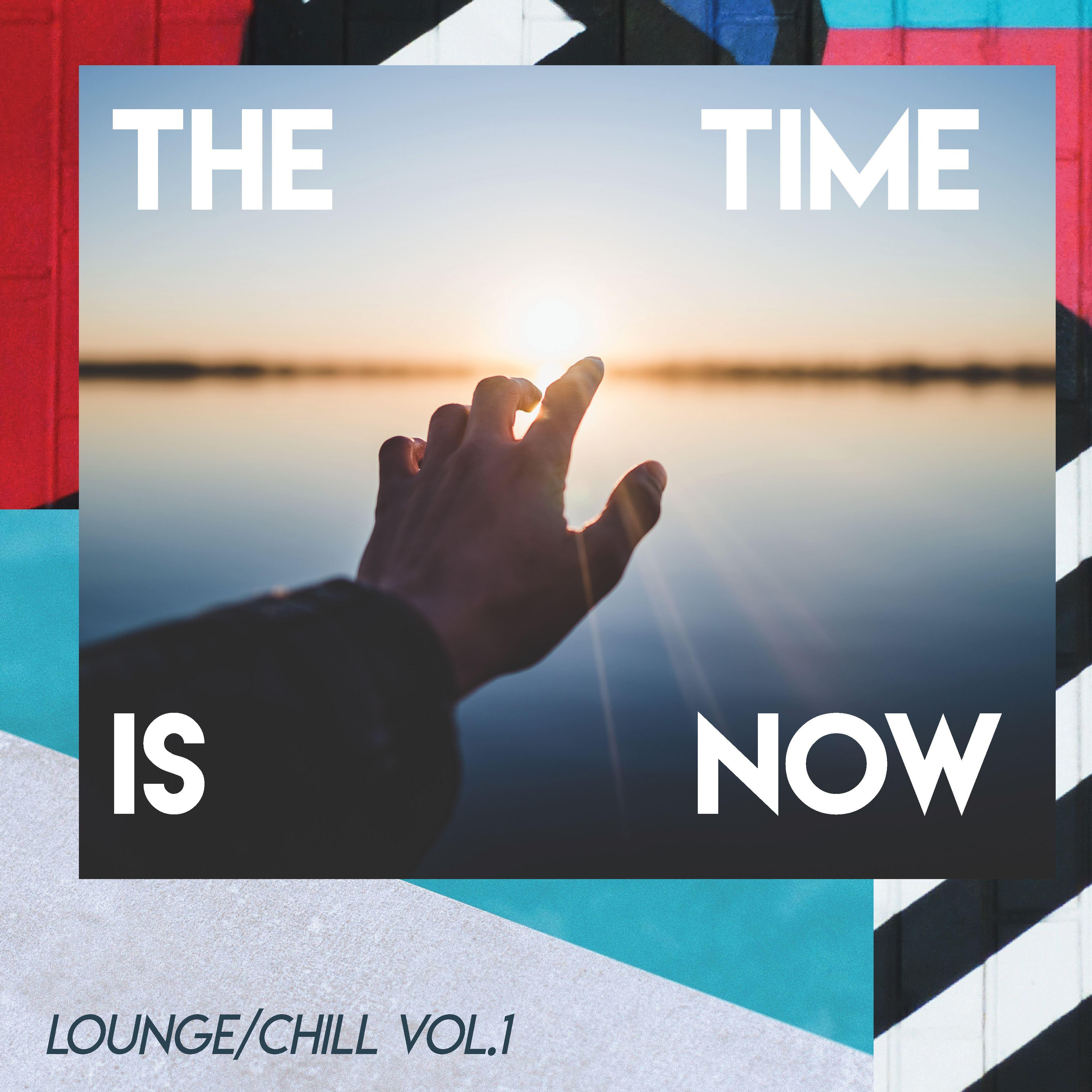 The Time Is Now (Lounge/Chill) (Vol.1)
