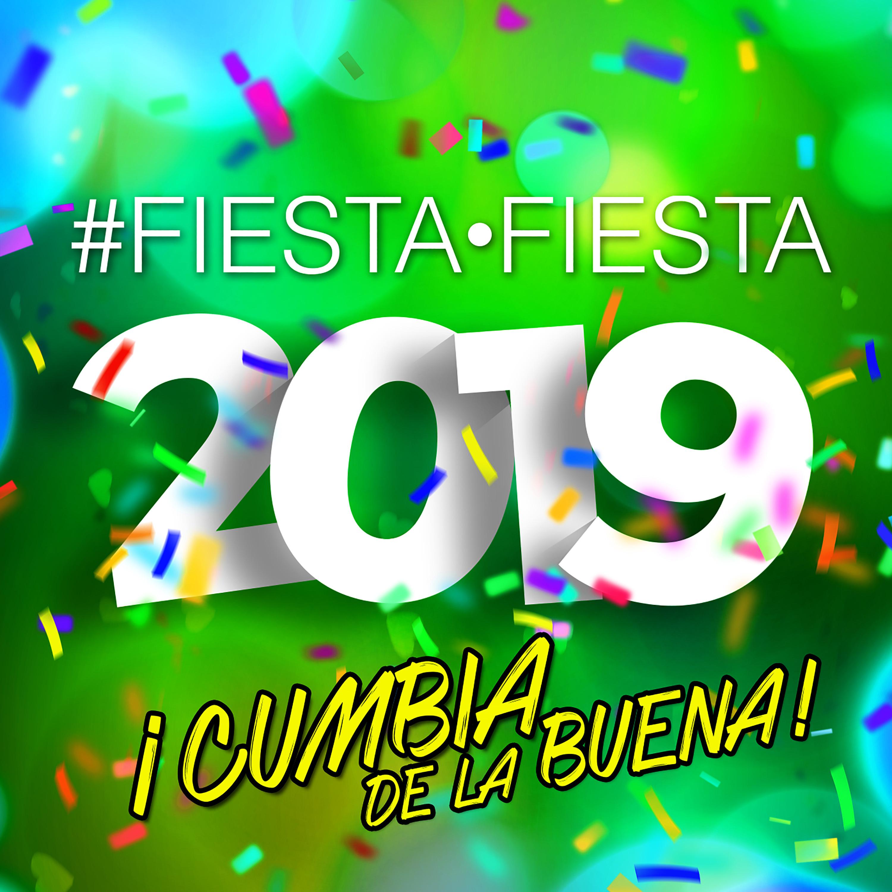 Fiesta, Fiesta 2019 Cumbia De La Buena!
