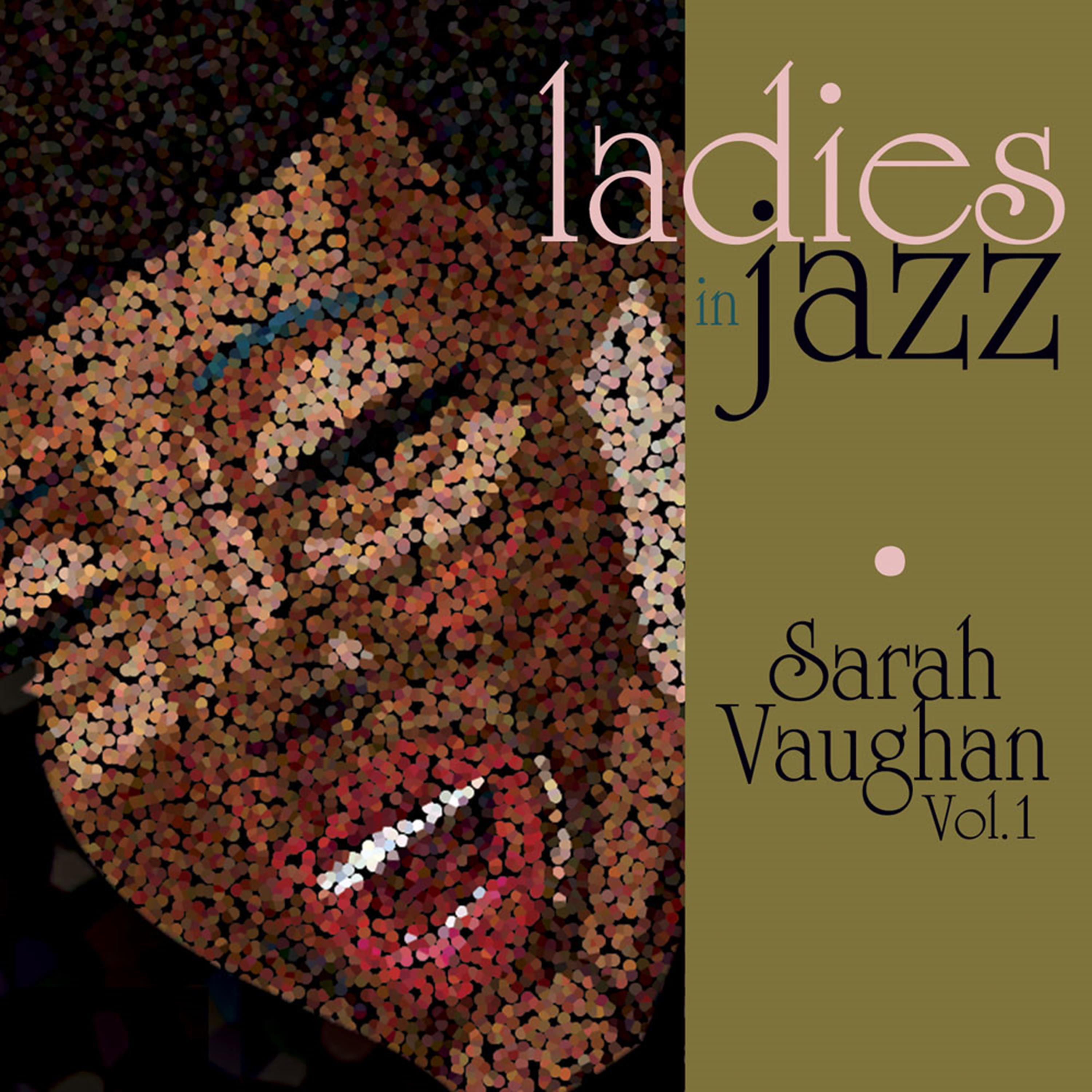 Ladies in Jazz - Sarah Vaughan, Vol. 1