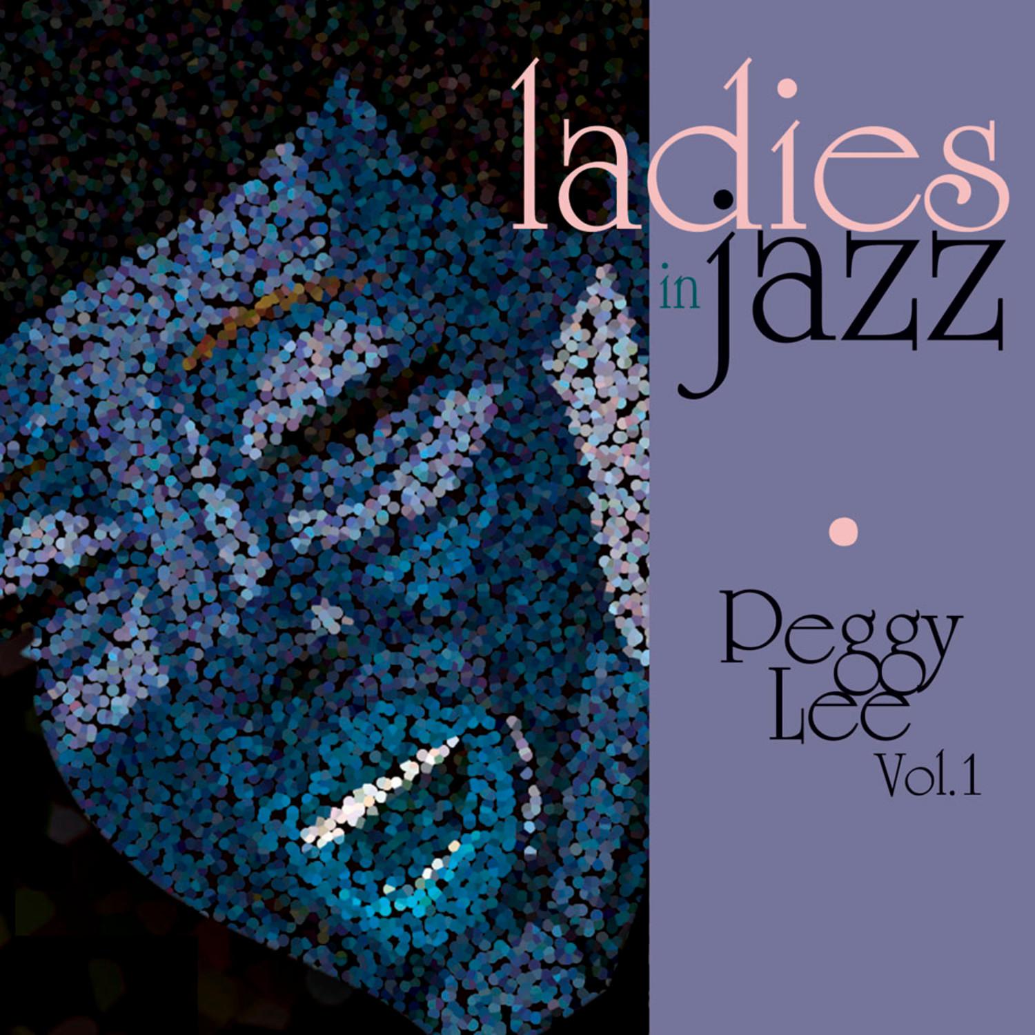 Ladies In Jazz - Peggy Lee - Volume 1