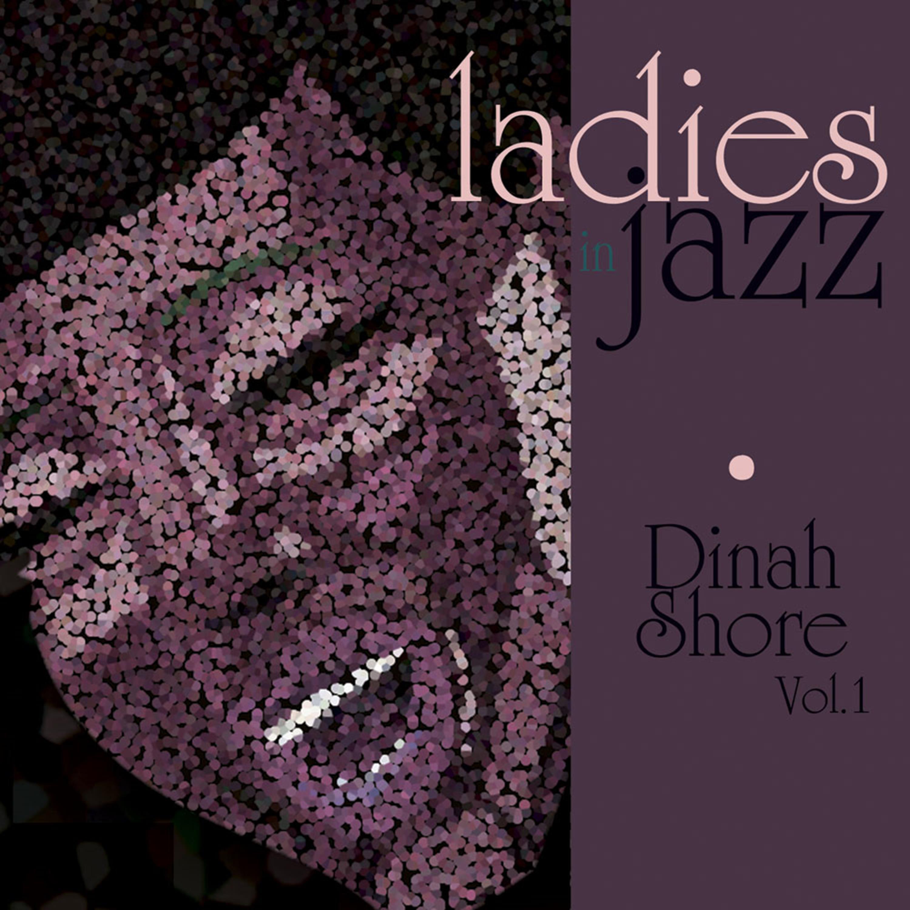 Ladies in Jazz - Dinah Shore, Vol. 1