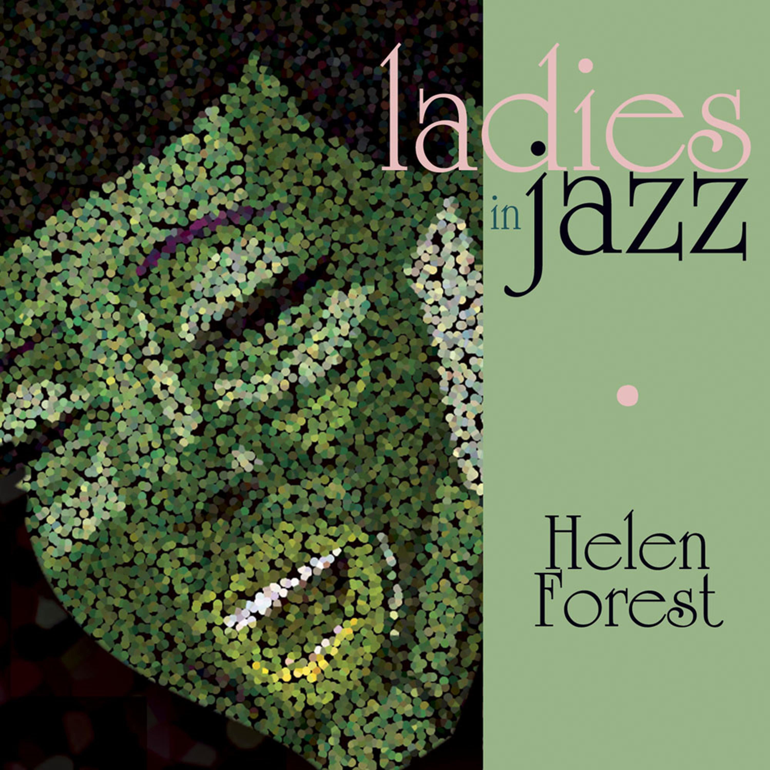 Ladies in Jazz - Helen Forrest