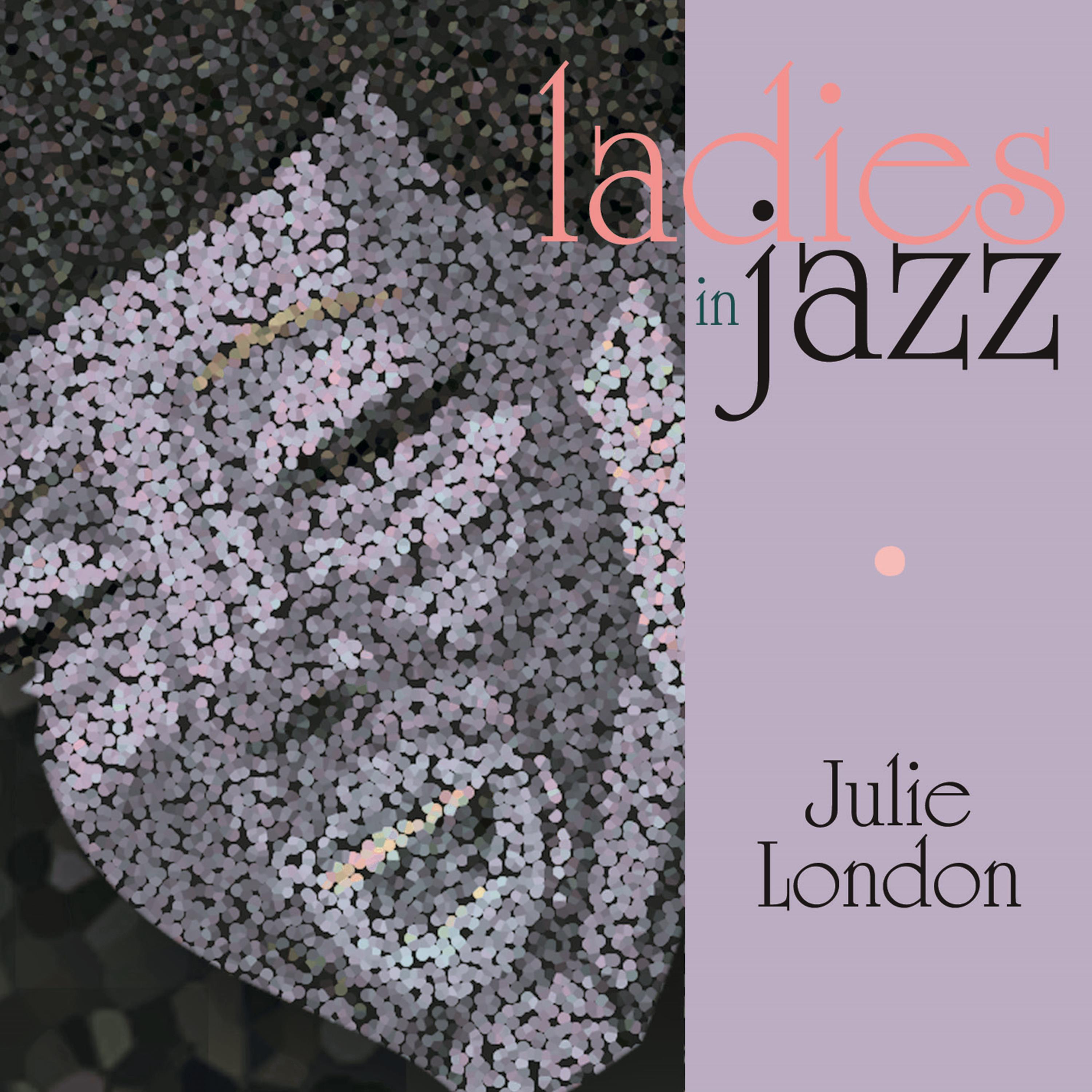 Ladies in Jazz - Julie London