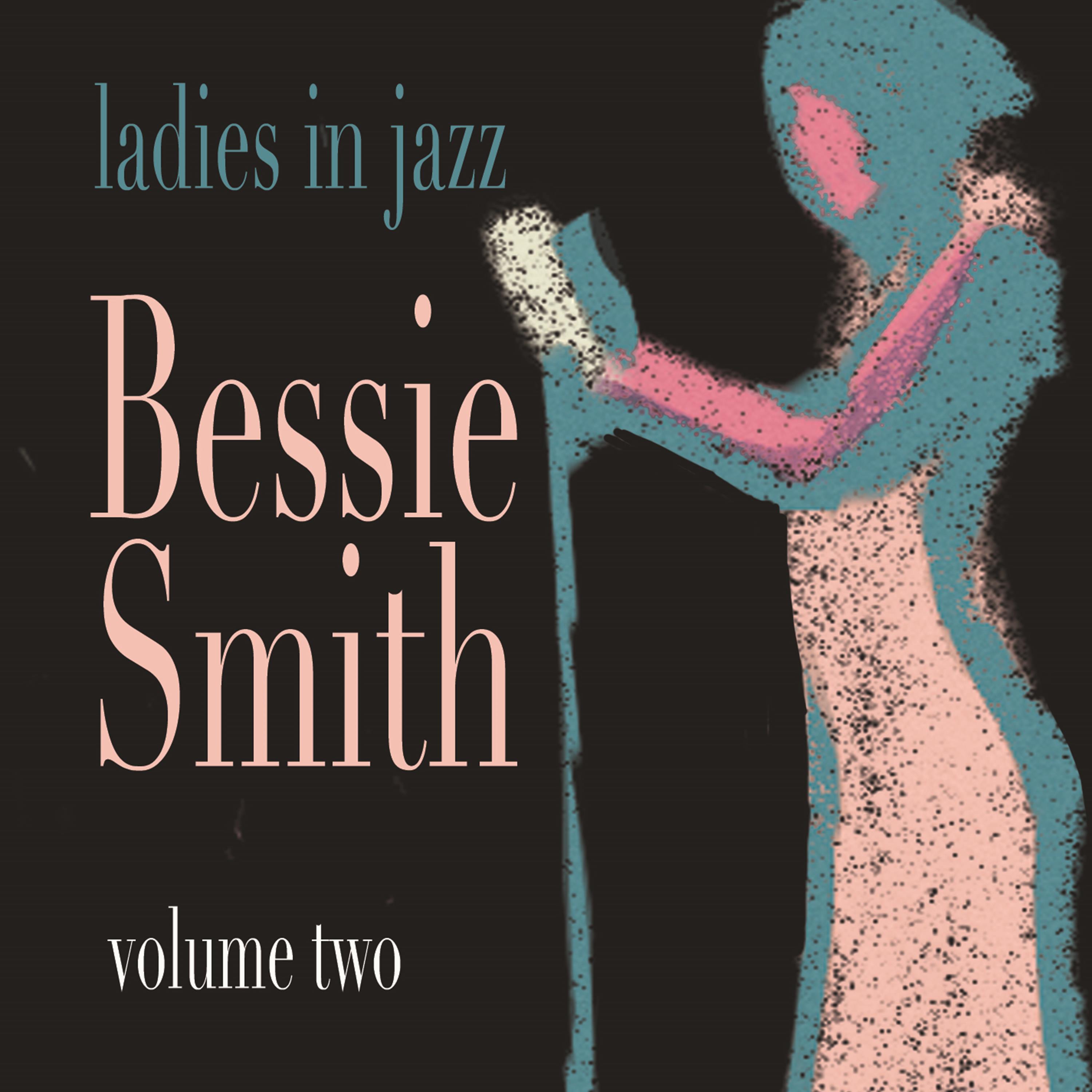 Ladies in Jazz - Bessie Smith, Vol. 2
