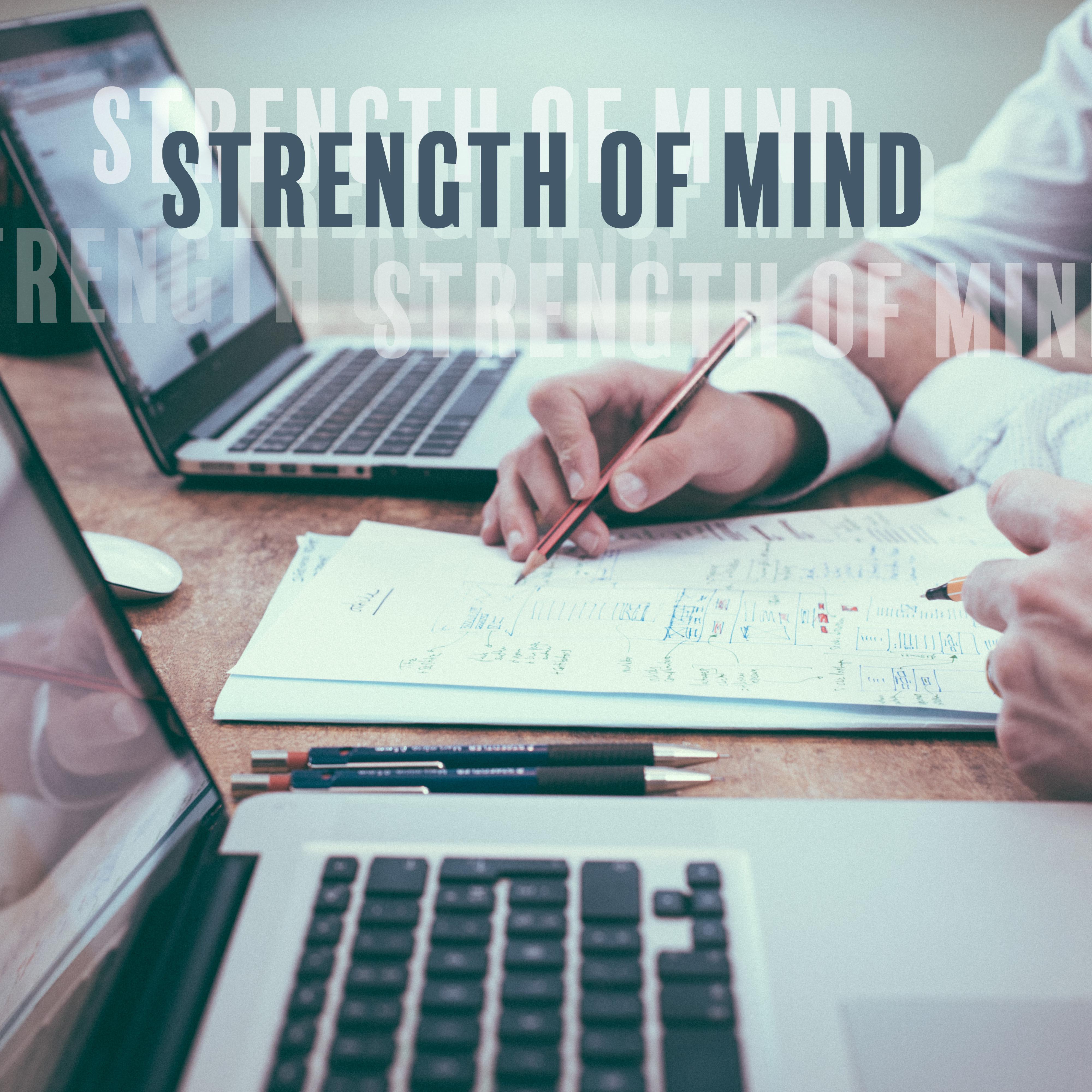 Strength of Mind - Music that Improves Concentration, Facilitates Memorizing, Perfect for Learning and Reading